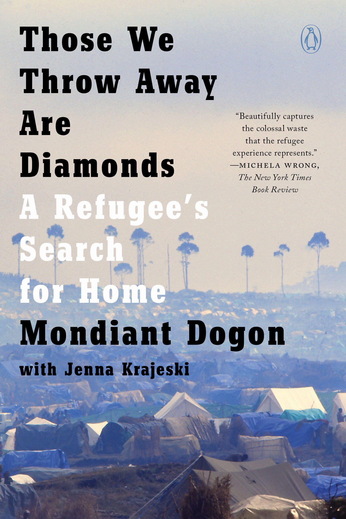 Those We Throw Away Are Diamonds - A Refugee's Search for Home