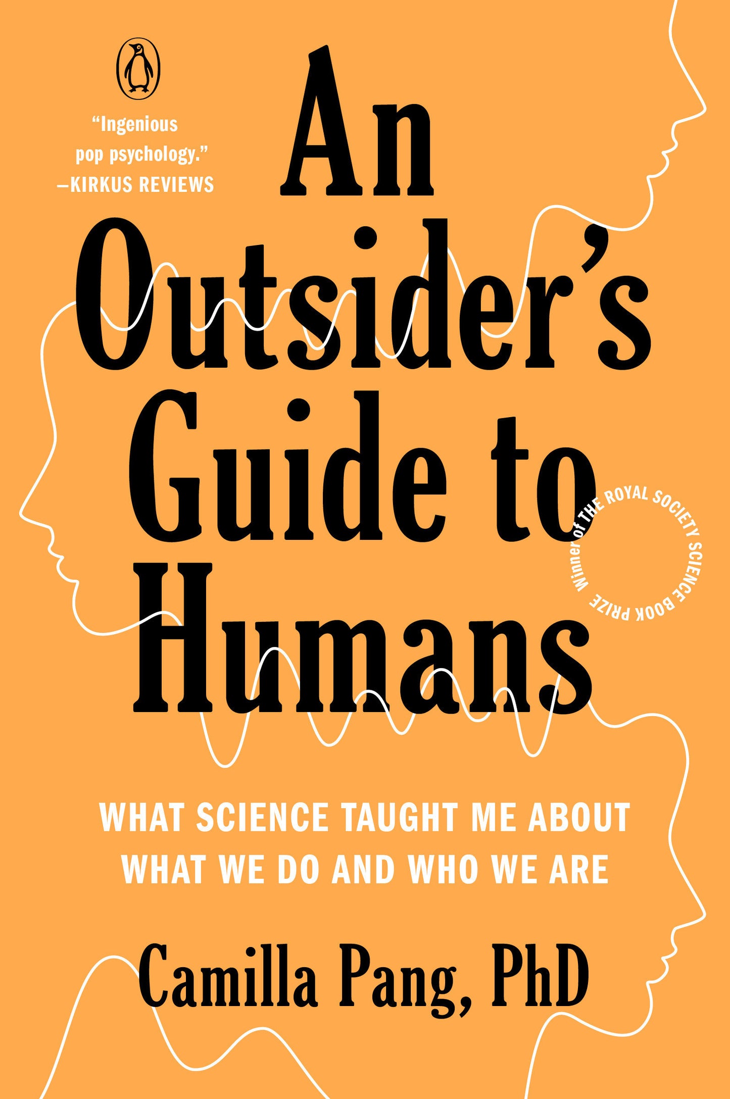 An Outsider's Guide to Humans - What Science Taught Me About What We Do and Who We Are