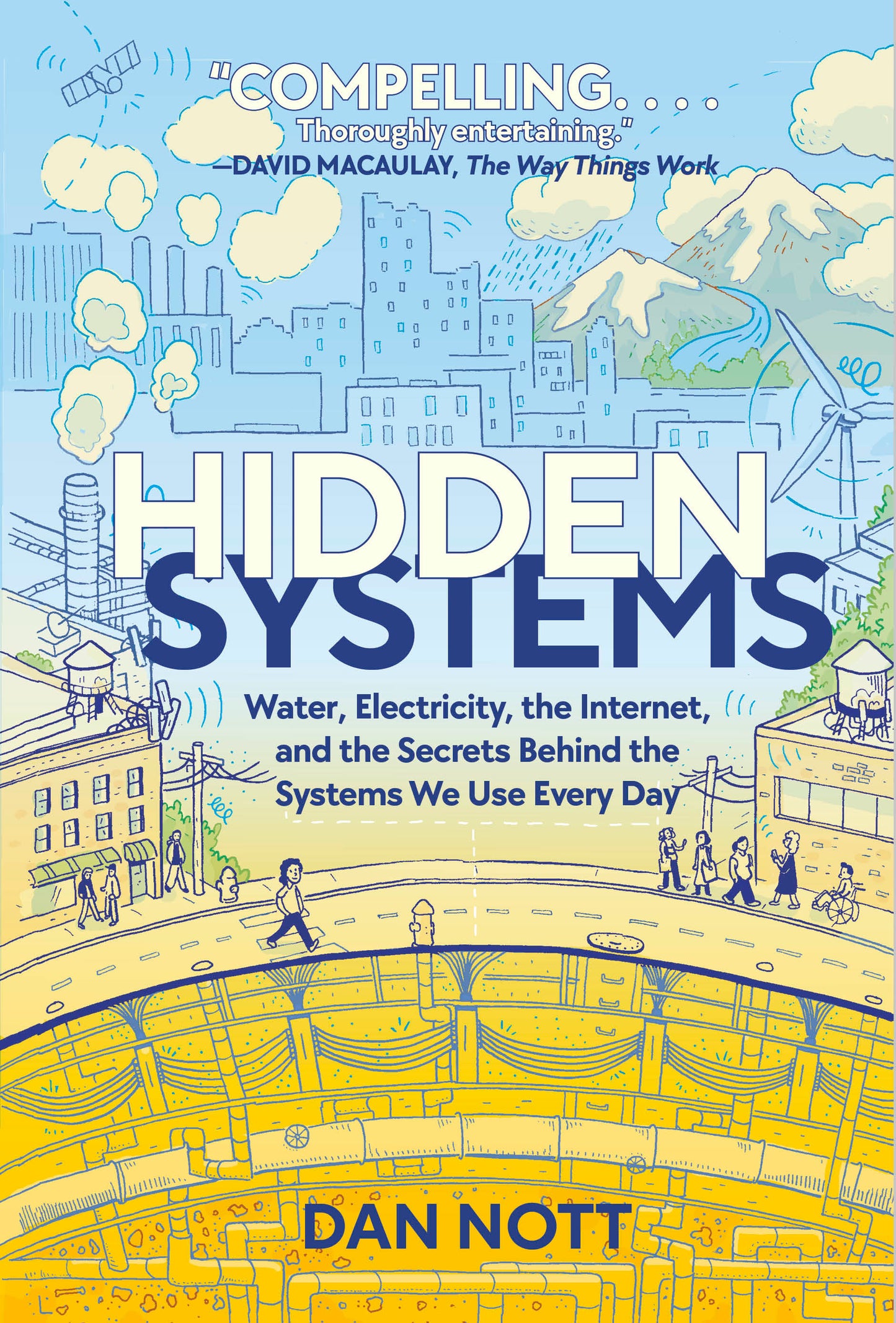 Hidden Systems - Water, Electricity, the Internet, and the Secrets Behind the Systems We Use Every Day (A Graphic Novel)
