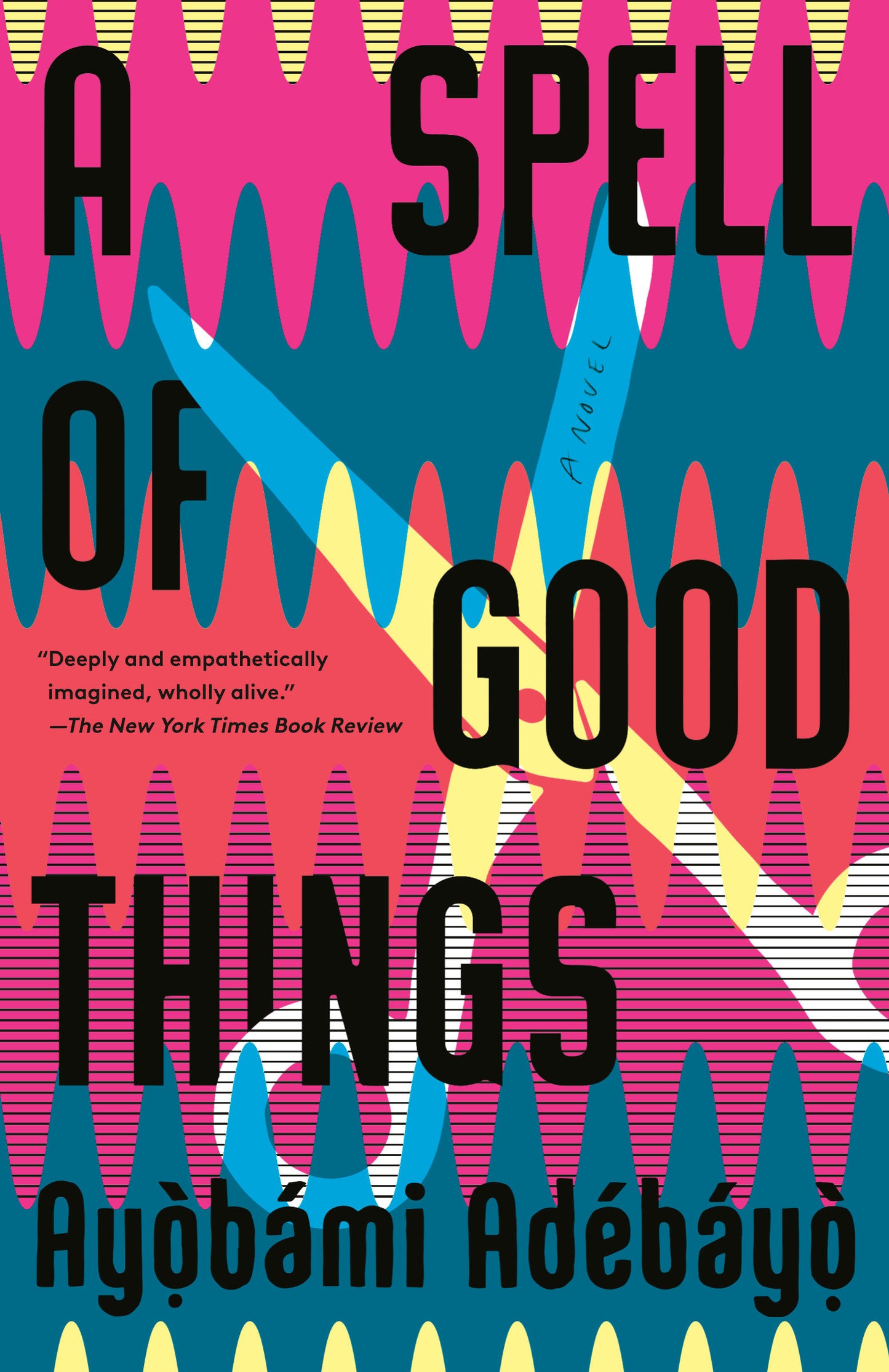 A Spell of Good Things - A novel