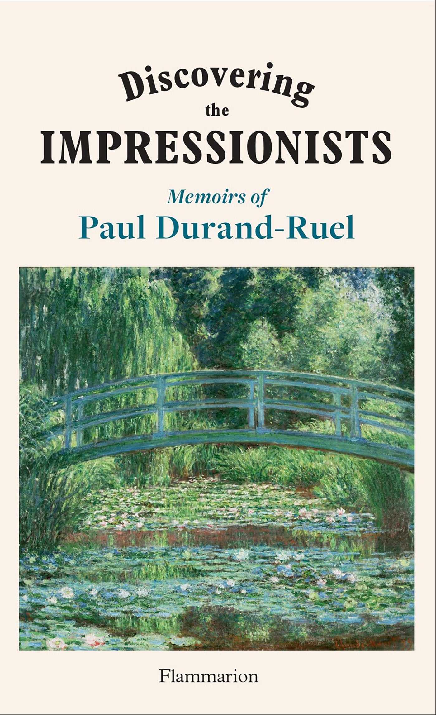 Discovering the Impressionists - Memoirs of Paul Durand Ruel