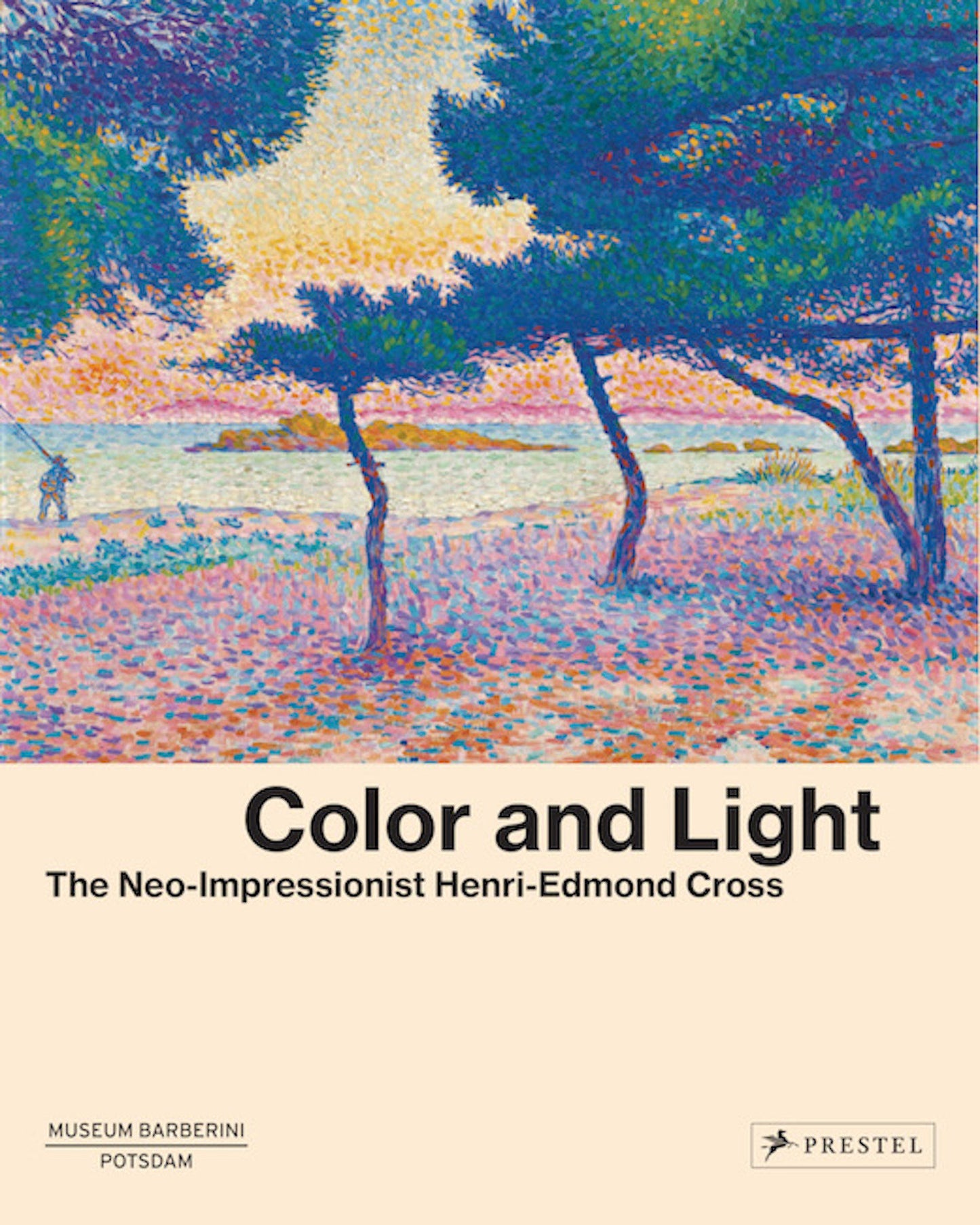 Color and Light - The Neo-Impressionist Henri-Edmond Cross