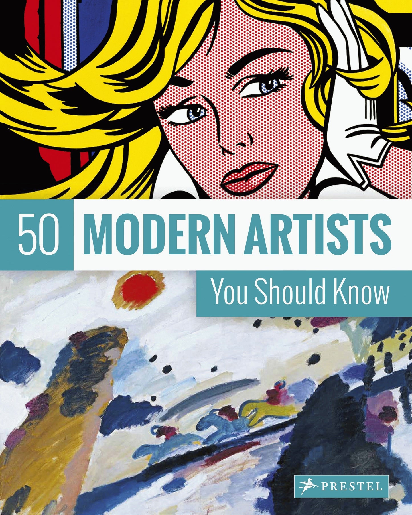 50 Modern Artists You Should Know (50 You Should Know)