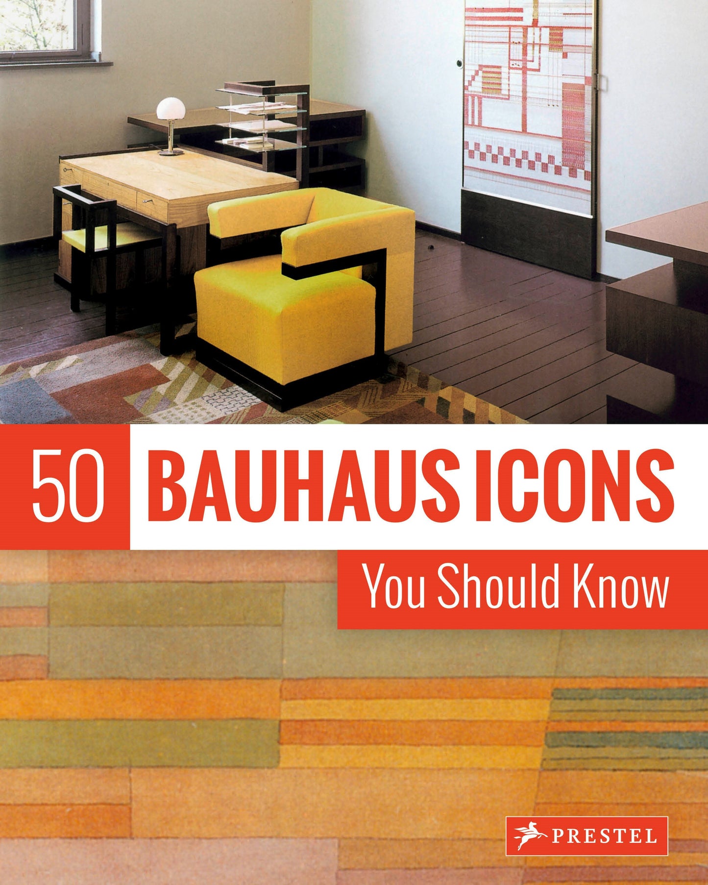 50 Bauhaus Icons You Should Know (50 You Should Know)