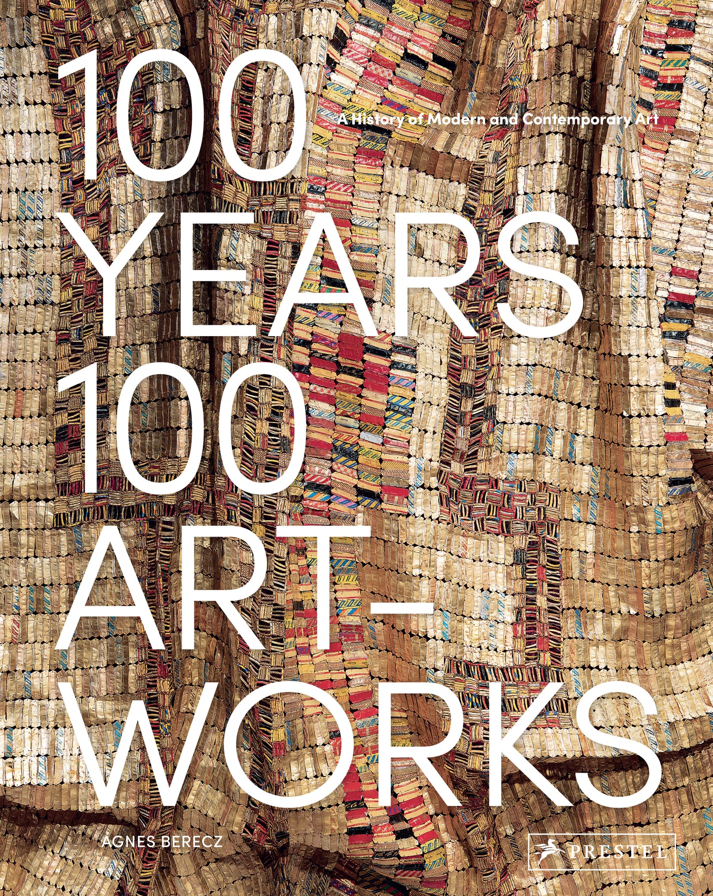 100 Years, 100 Artworks - A History of Modern and Contemporary Art