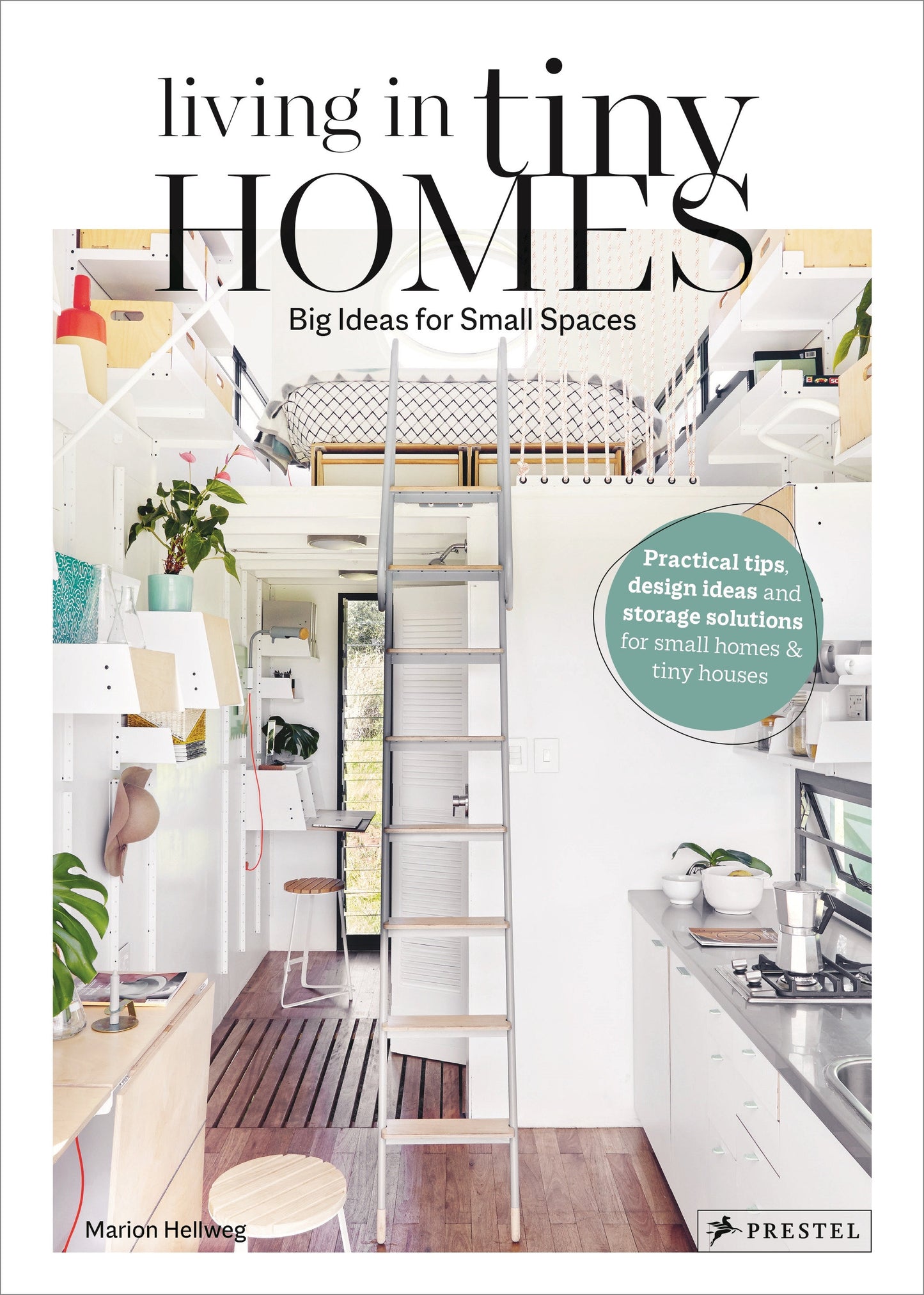 Living in Tiny Homes - Big Ideas for Small Spaces
