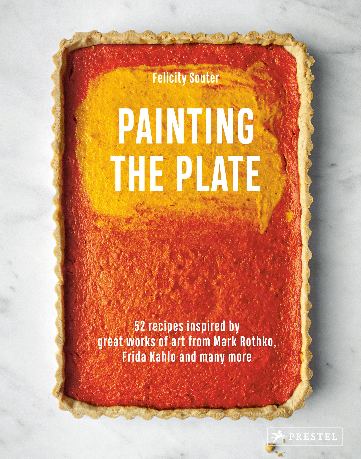 Painting the Plate - 52 Recipes Inspired by Great Works of Art from Mark Rothko, Frida Kahlo, and Many More