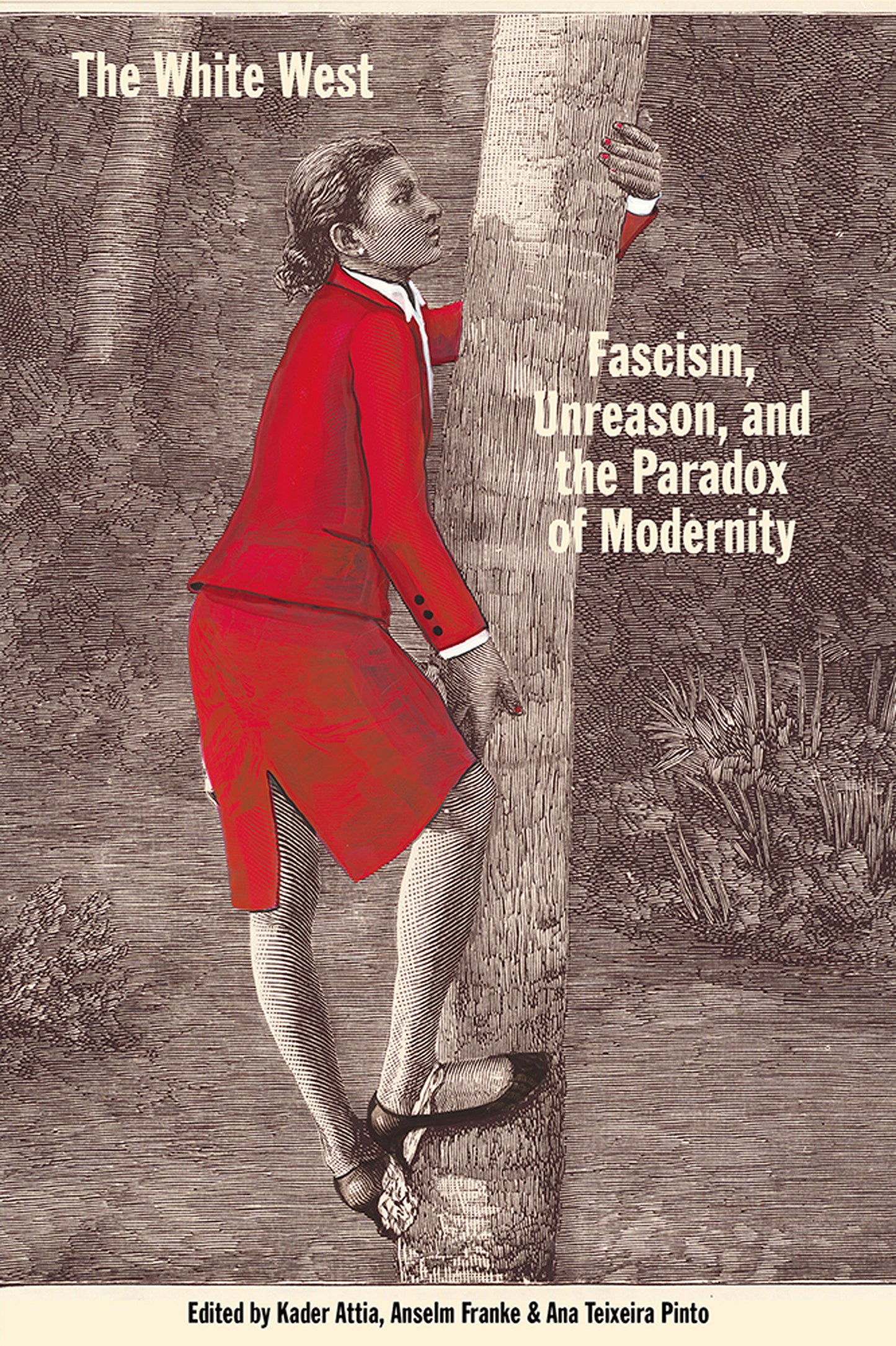 The White West - Fascism, Unreason, and the Paradox of Modernity