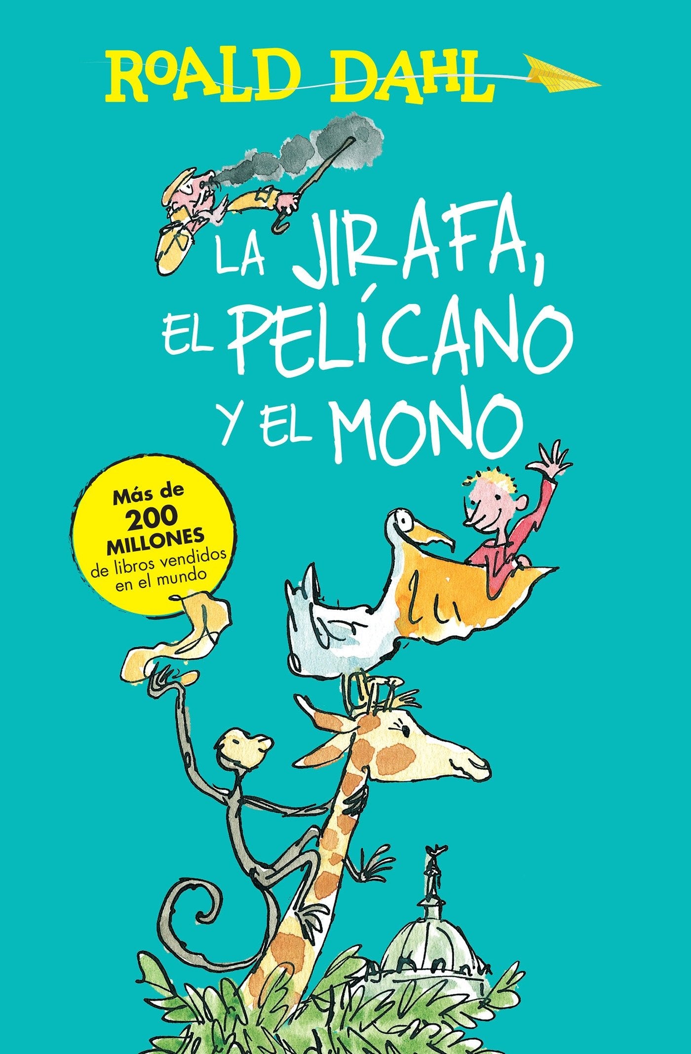 La jirafa, el pelicano y el mono / The Giraffe and the Pelly and Me (Colecci�n Roald Dahl)