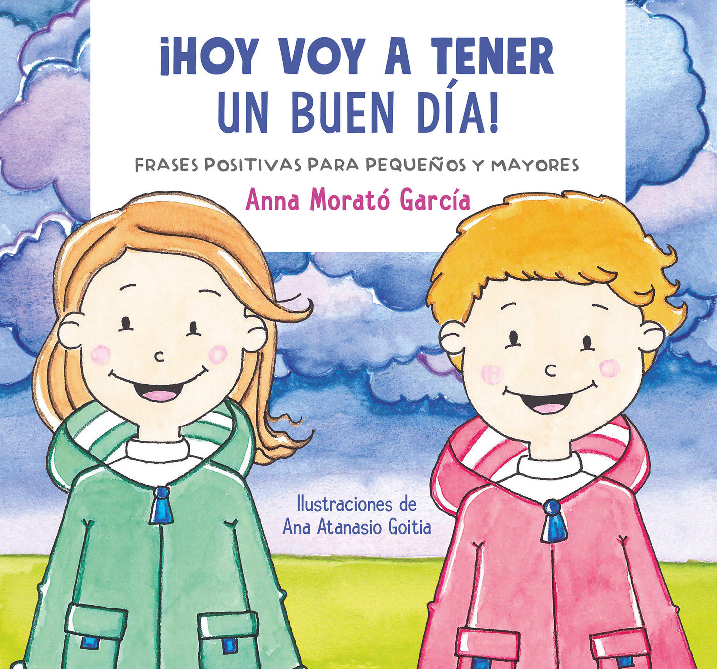 Hoy voy a tener un buen d�a / I Am Going to Have a Great Day Today!. Positive phrases for young and old