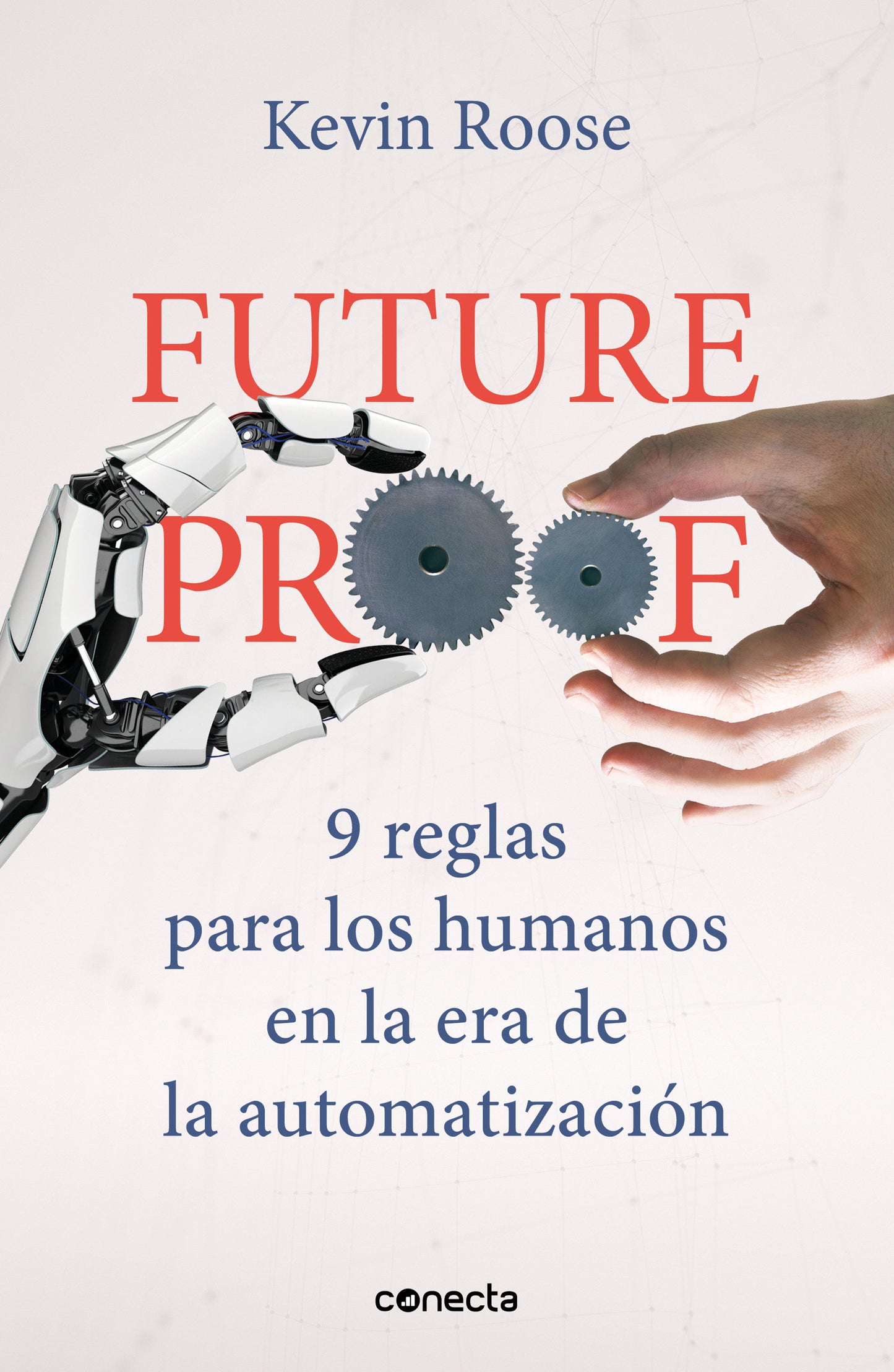 Futureproof: 9 reglas para los humanos en la era de la automatizaci�n / 9 Rules for Humans in the Age of Automation