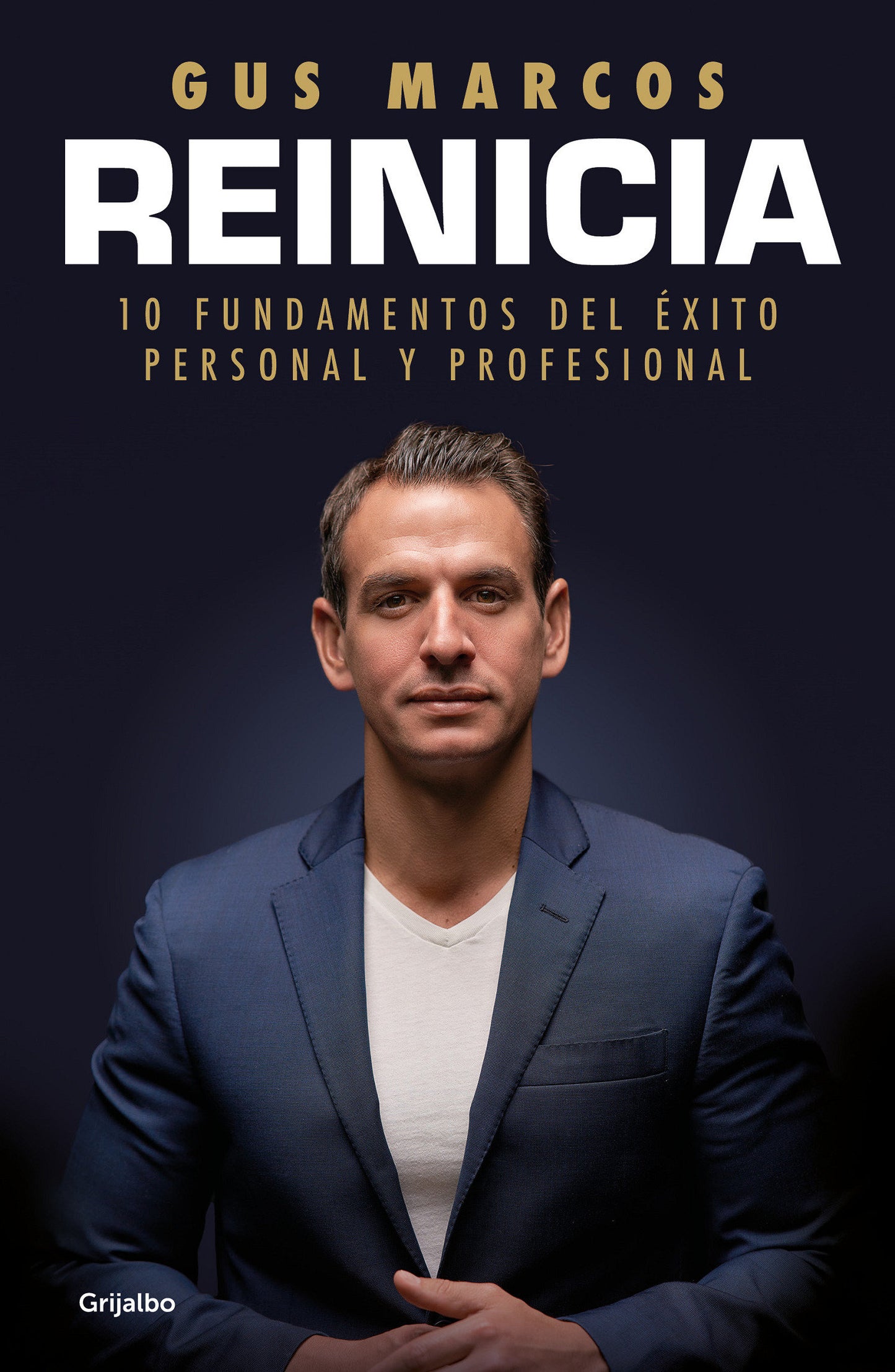 Reinicia: 10 fundamentos del �xito personal y profesional / Reboot. 10 foundations for personal and professional success