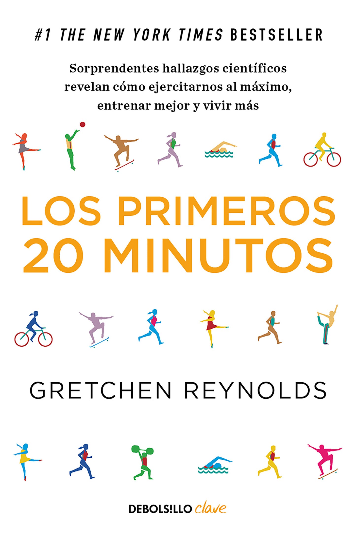 Los primeros 20 minutos: Sorprendentes hallazgos cient�ficos revelan c�mo ejercitarnos al m�ximo, entrenar mejor y vivir m�s / The First 20 Minutes