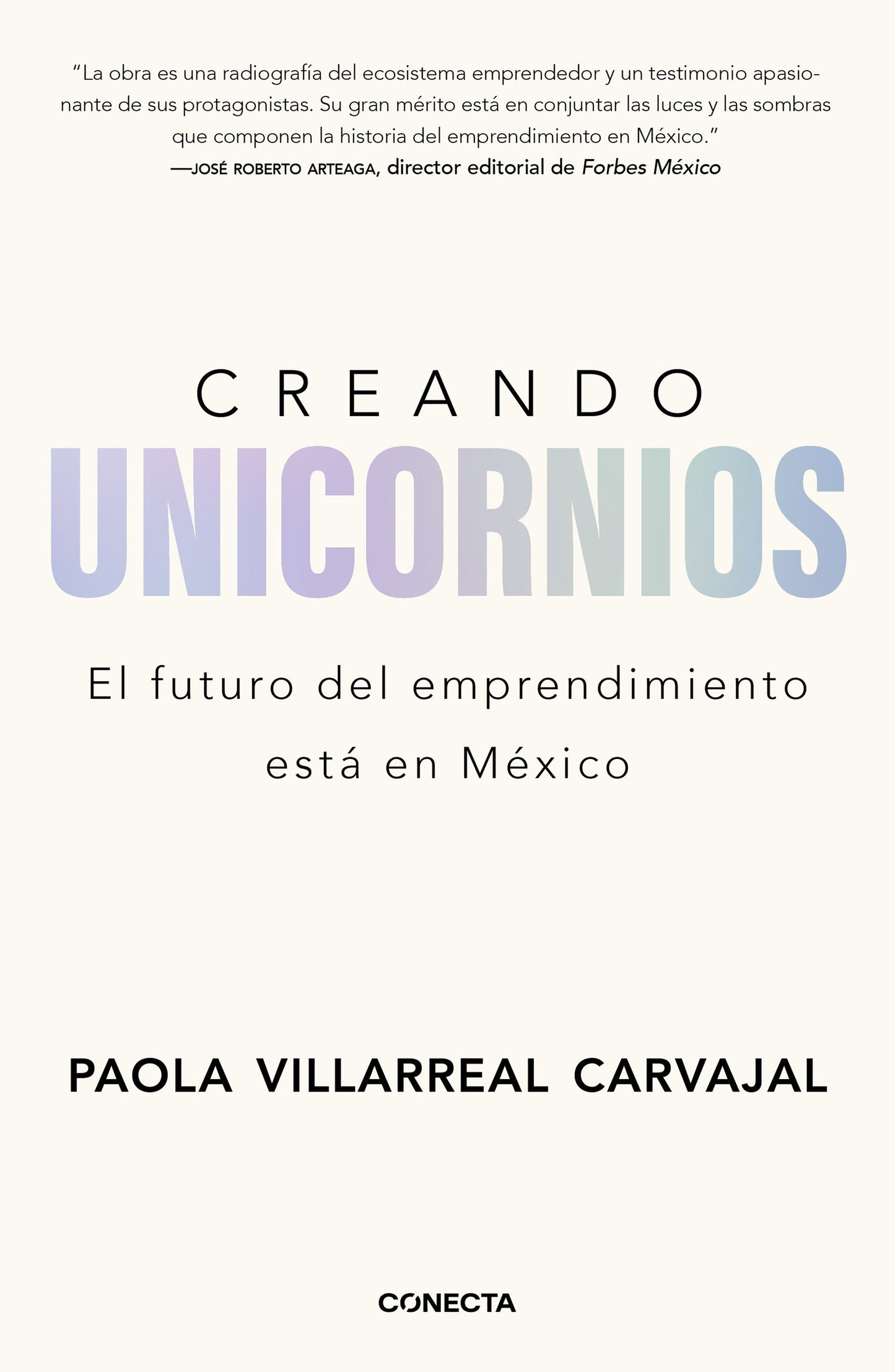 Creando unicornios: El futuro del emprendimiento est� en M�xico / Building Unicorns