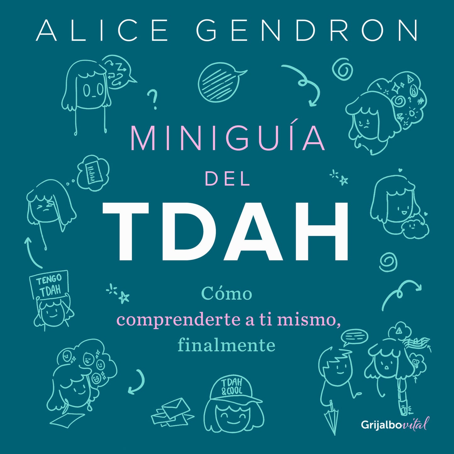 Minigu�a del TDAH: C�mo comprenderte a ti mismo, finalmente / The Mini ADHD Coach : Tools and Support to Make Life Easier: A Visual Guide