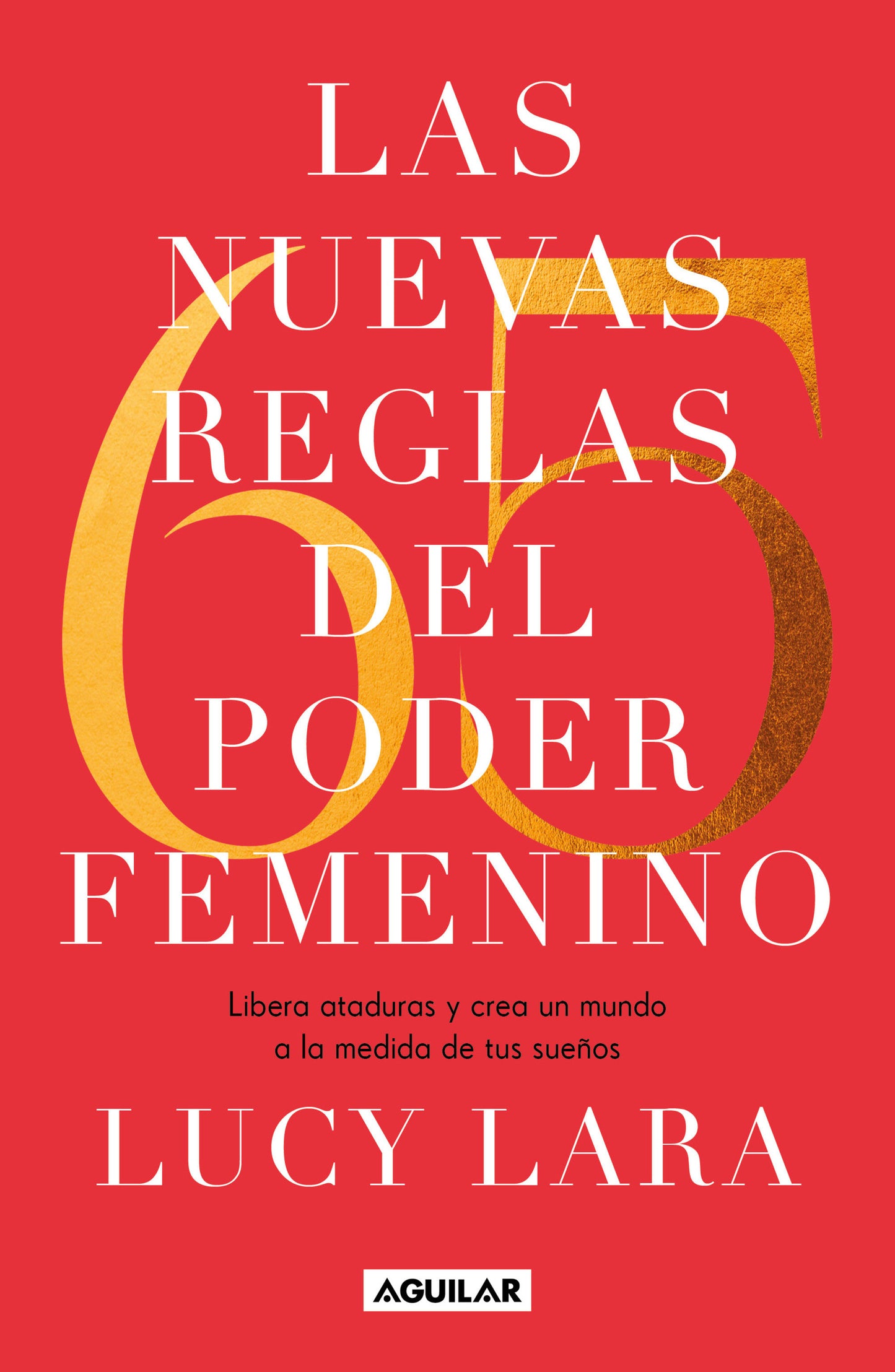 Las 65 nuevas reglas del poder femenino / The 65 New Rules of Female Empowerment