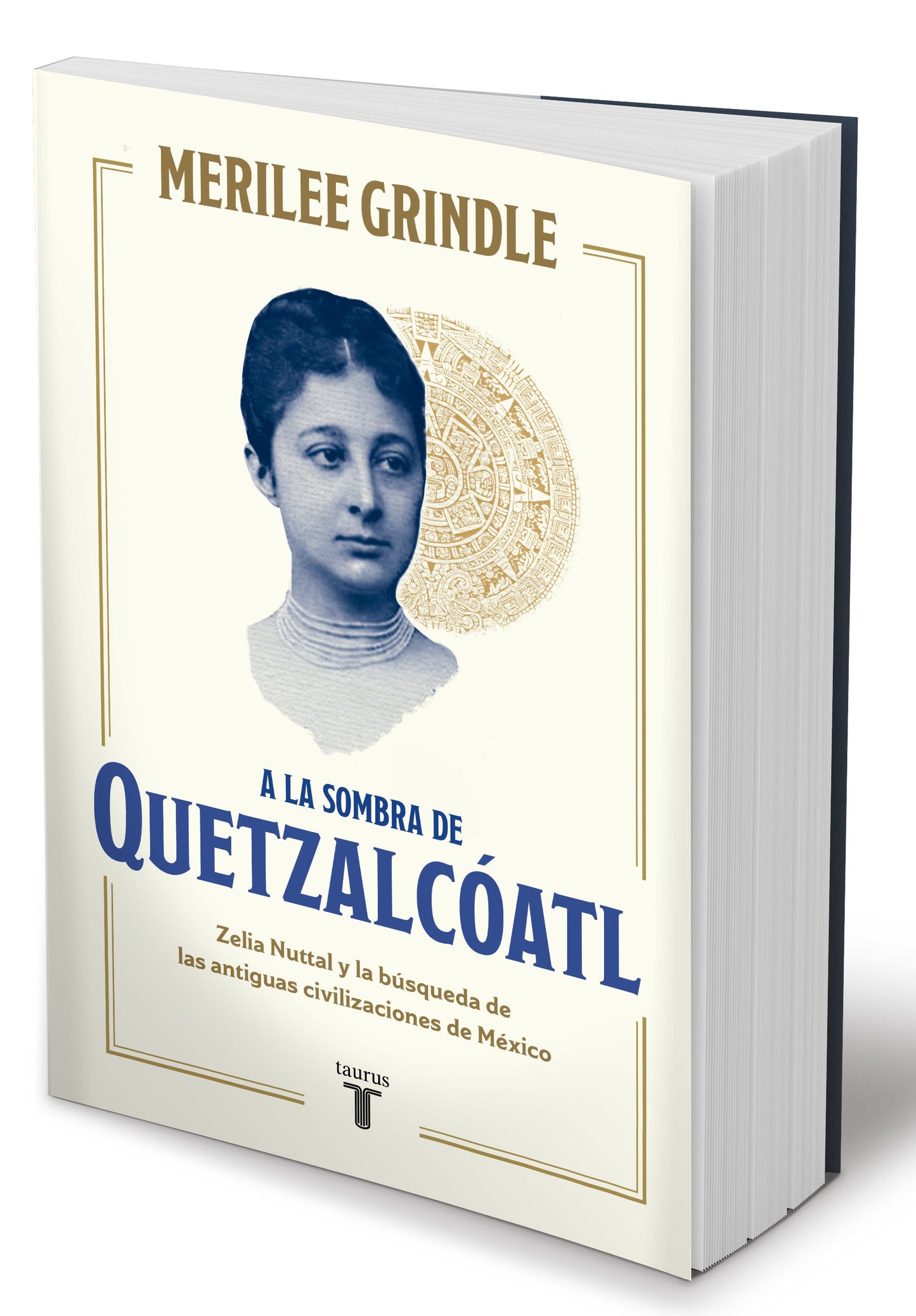 A la sombra de Quetzalcoatl / In the Shadow of Quetzalcoatl: Zelia Nuttall and the Search For Mexico's Ancient Civilizations