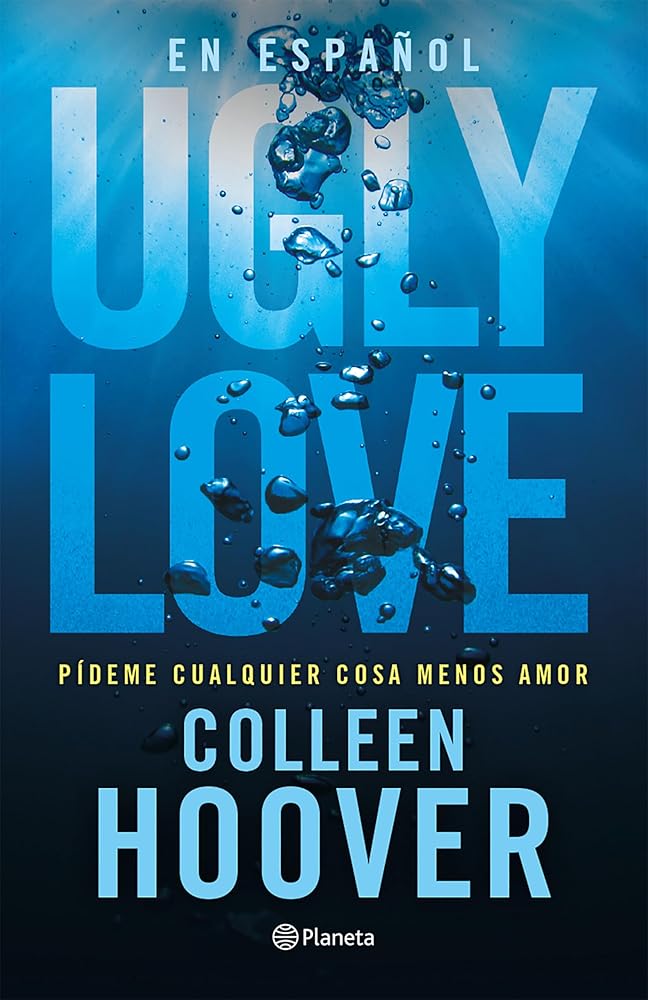 Ugly Love: Pídeme Cualquier Cosa Menos Amor by Colleen Hoover