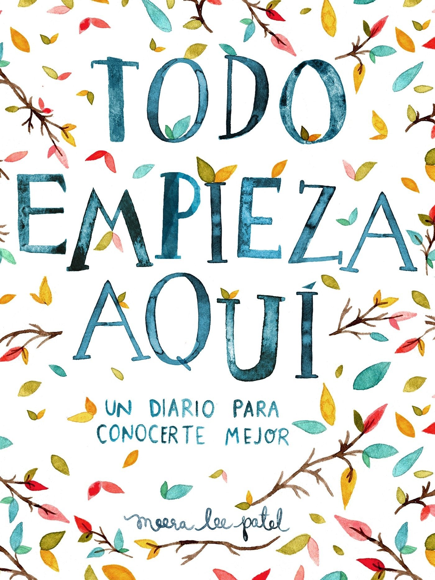Todo empieza aqu� / Start Where You Are: A Journal for Self-Exploration - Un diario para conocerte mejor