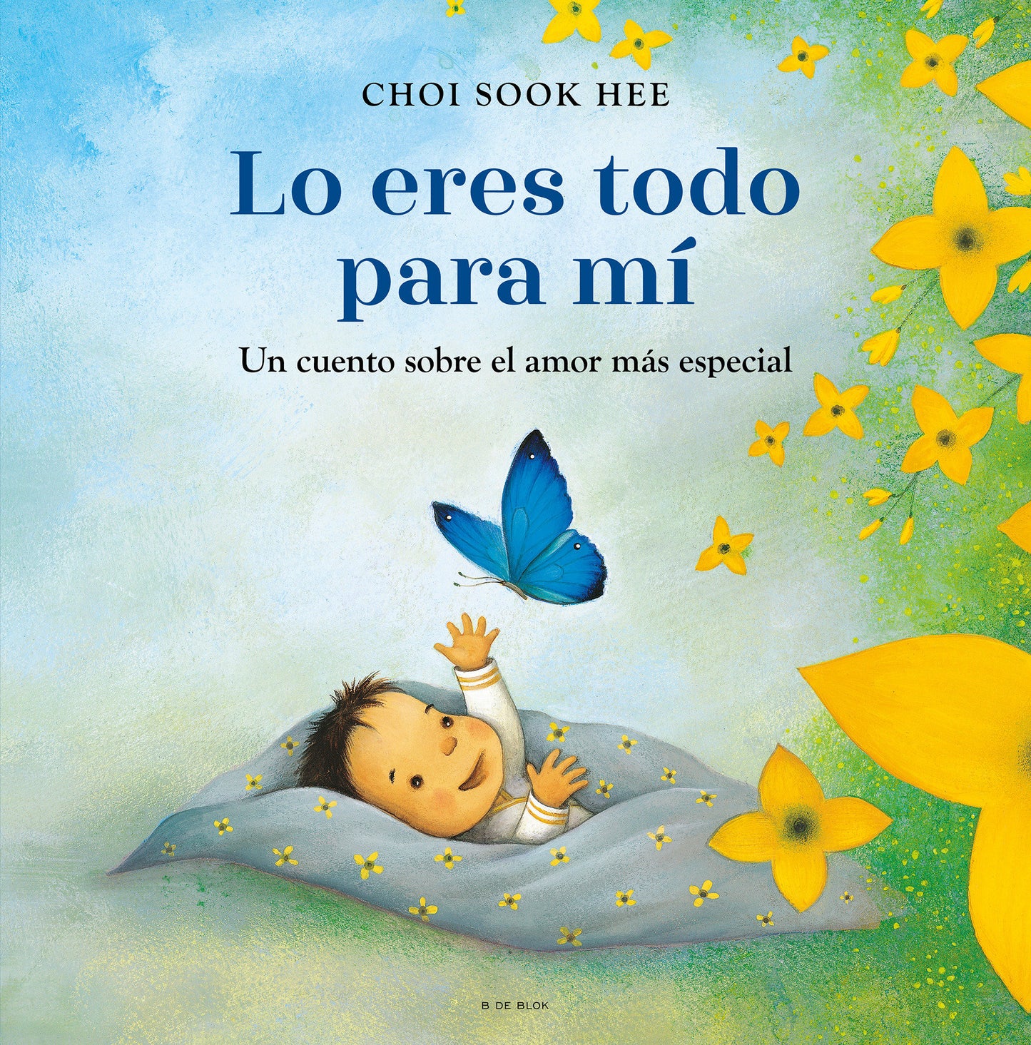 Lo eres todo para m�. Un cuento sobre el amor m�s especial / You Are Everything to Me
