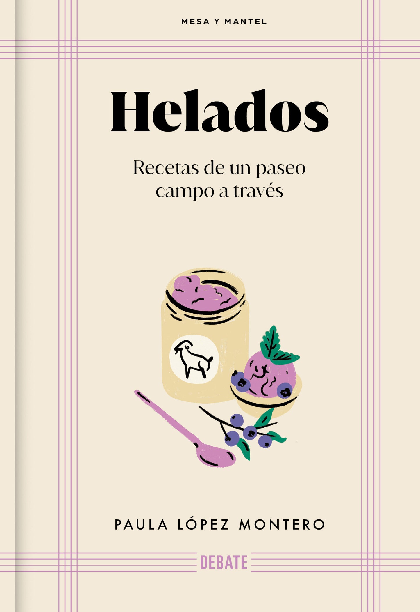 Helados: Recetas de un paseo campo a trav�s / Ice Cream: Recipes from a Walk Through the Countryside (Mesa Y Mantel)