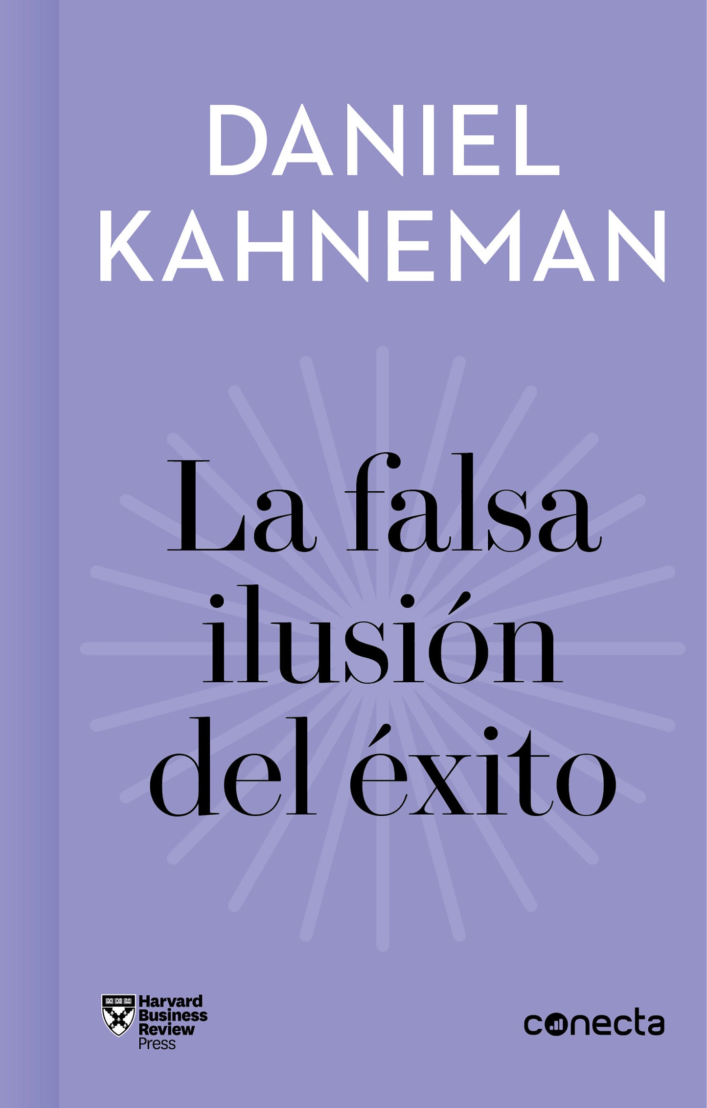 La falsa ilusi�n del �xito / Delusion of Success: How optimism suffocates executive decisions (IMPRESCINDIBLES / ESSENTIALS)