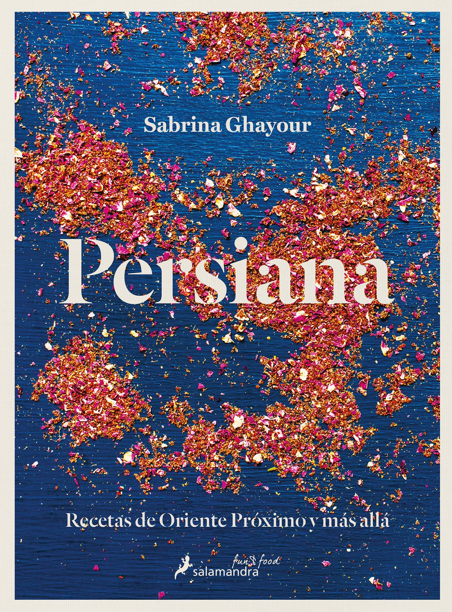 Persiana: Recetas de Oriente Pr�ximo y m�s all� / Persiana: Recipes from the Middle East & beyond