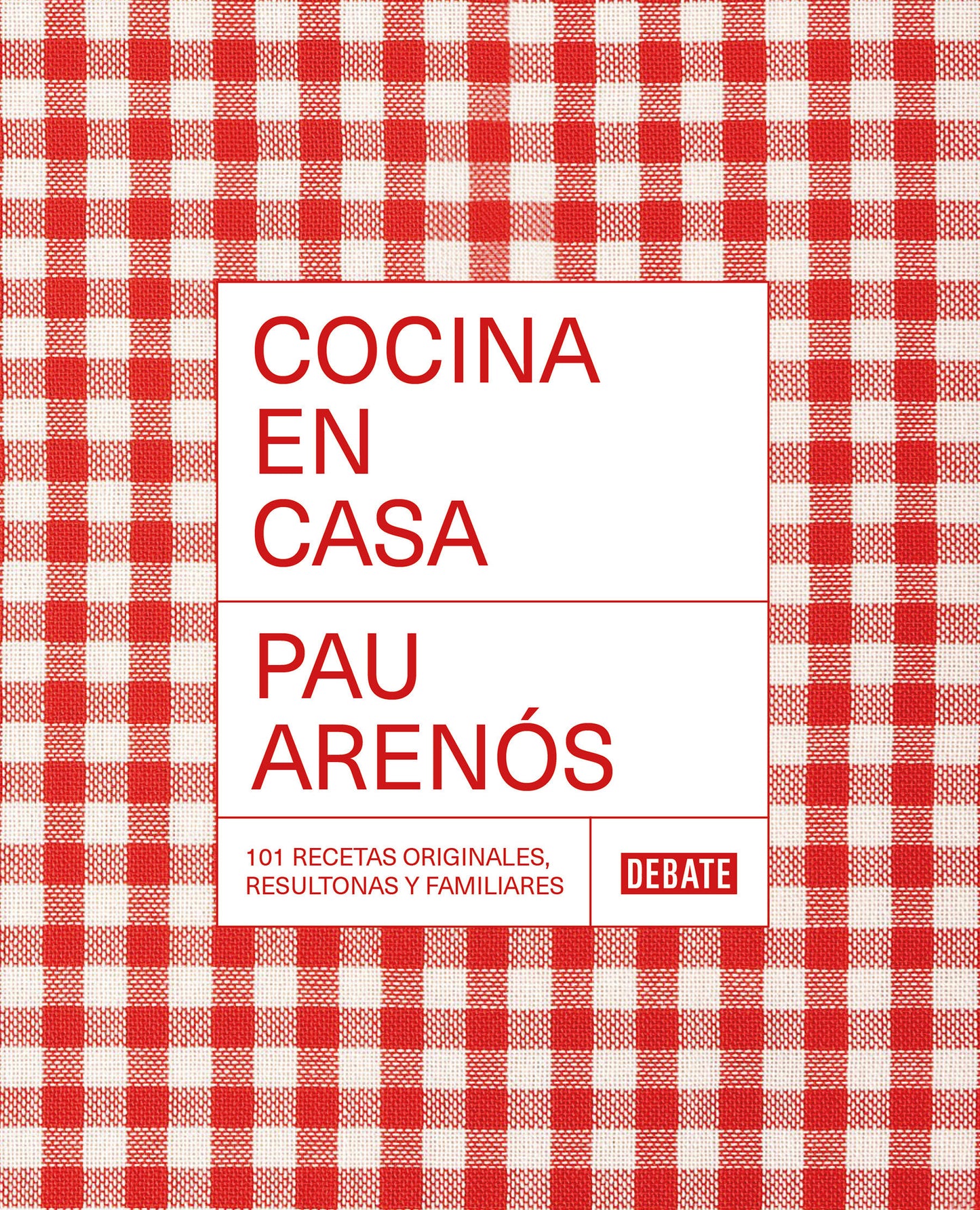 Cocina en casa / Cook at Home. 101 Original, Homely, and Deliciously Looking Recipes