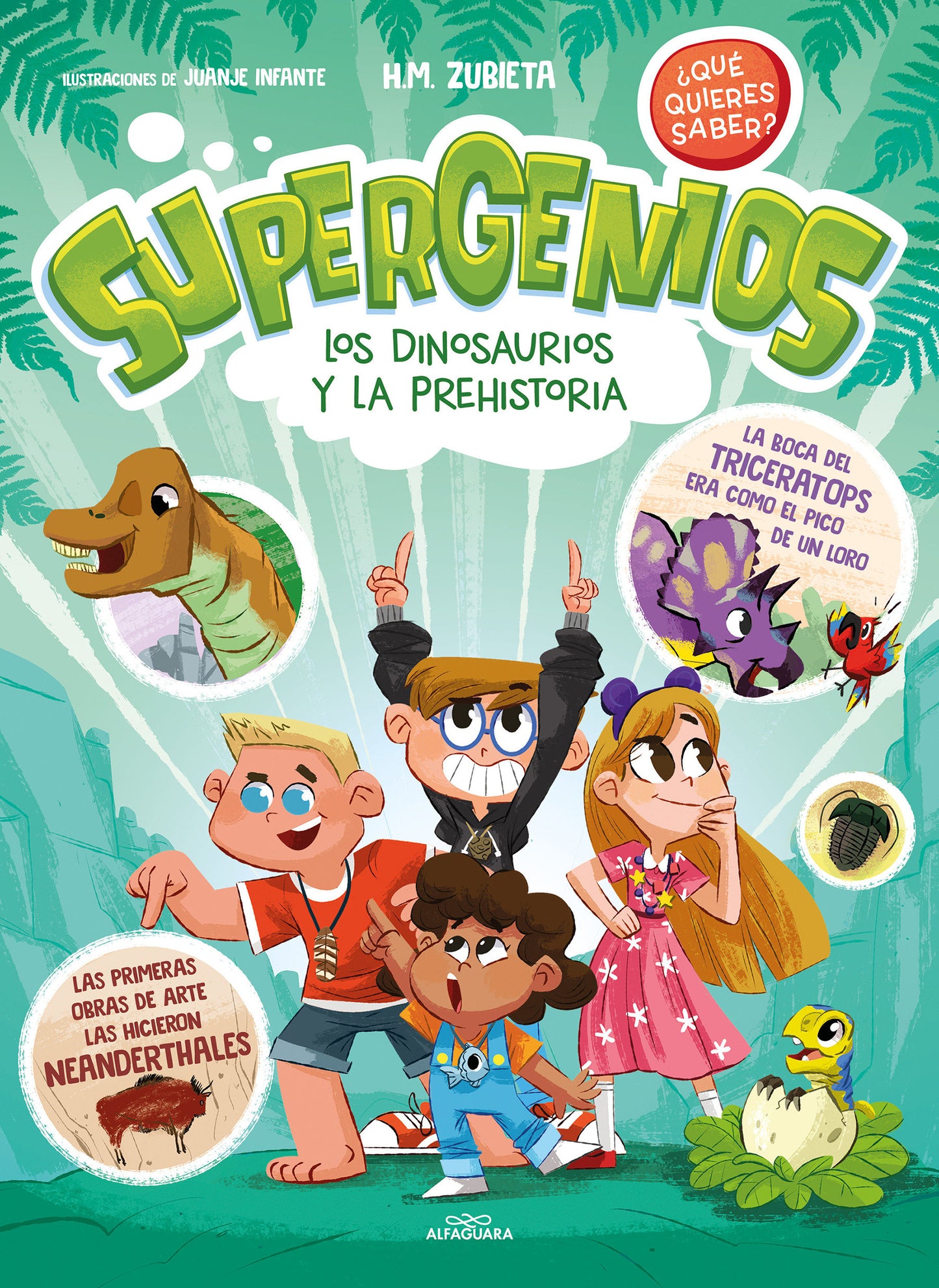 Los dinosaurios y la prehistoria (Supergenios. ¿Qué quieres saber?) / Dinosaurs and Prehistoric. Super Geniuses. What Do You Want to Know? (SUPERGENIOS. ¿QUÉ QUIERES SABER?)