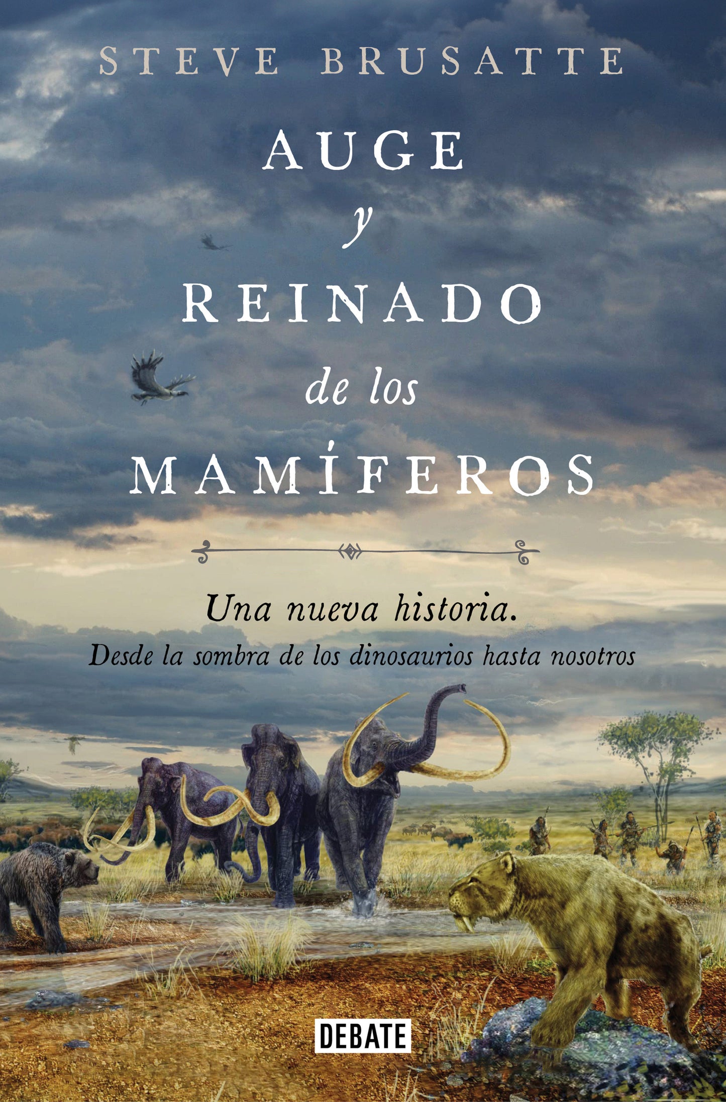 Auge y reinado de los mam�feros / The Rise and Reign of the Mammals