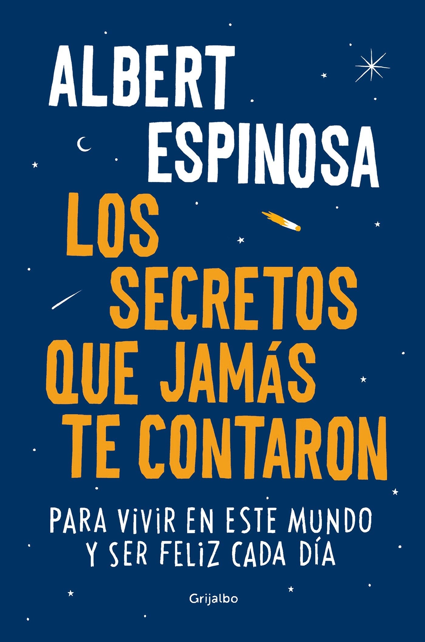 Los secretos que jam�s te contaron / Live is Life - Para vivir en este mundo y ser feliz cada d�a