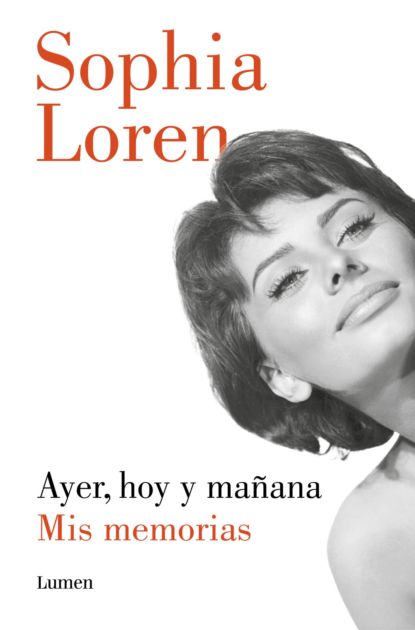 Ayer, hoy y ma�ana: Mis memorias / Yesterday, Today, and Tomorrow. My Memoirs