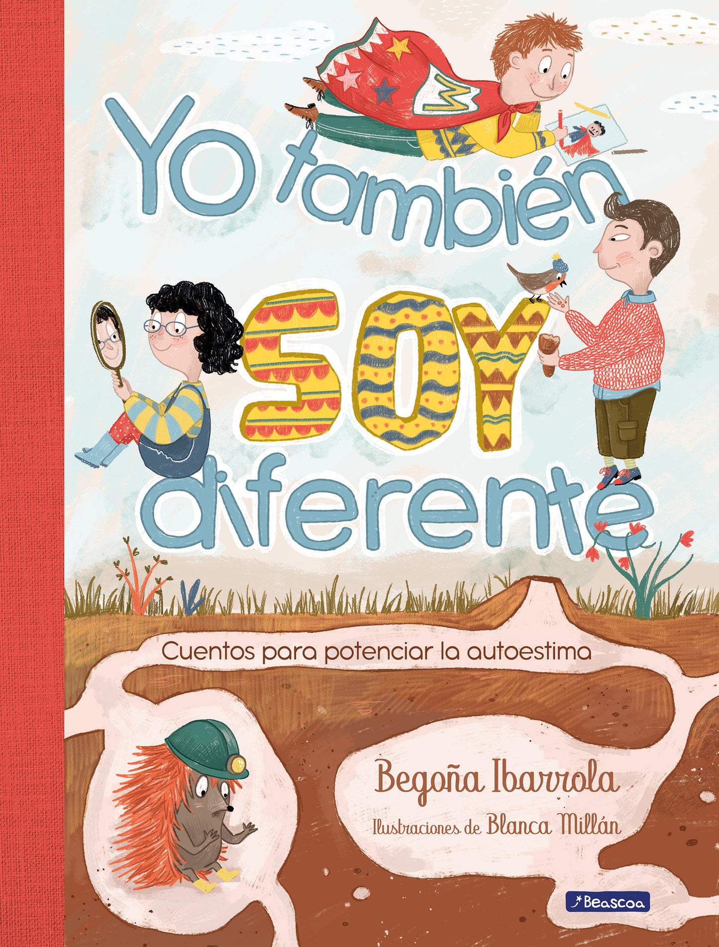 Yo tambi�n soy diferente: Cuentos para potenciar la autoestima / I Am Different Too: Stories to Increase Your Self-Esteem