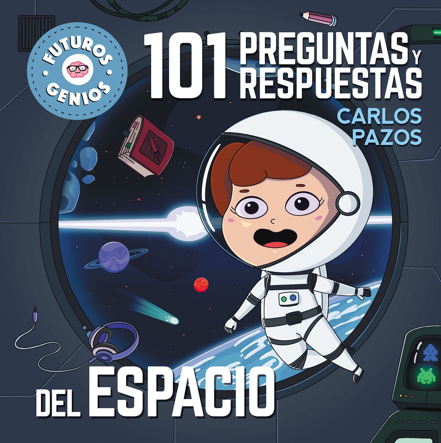 101 preguntas y respuestas del espacio / 101 Questions and Answers about Space. Future Geniuses Collection (Futuros genios)