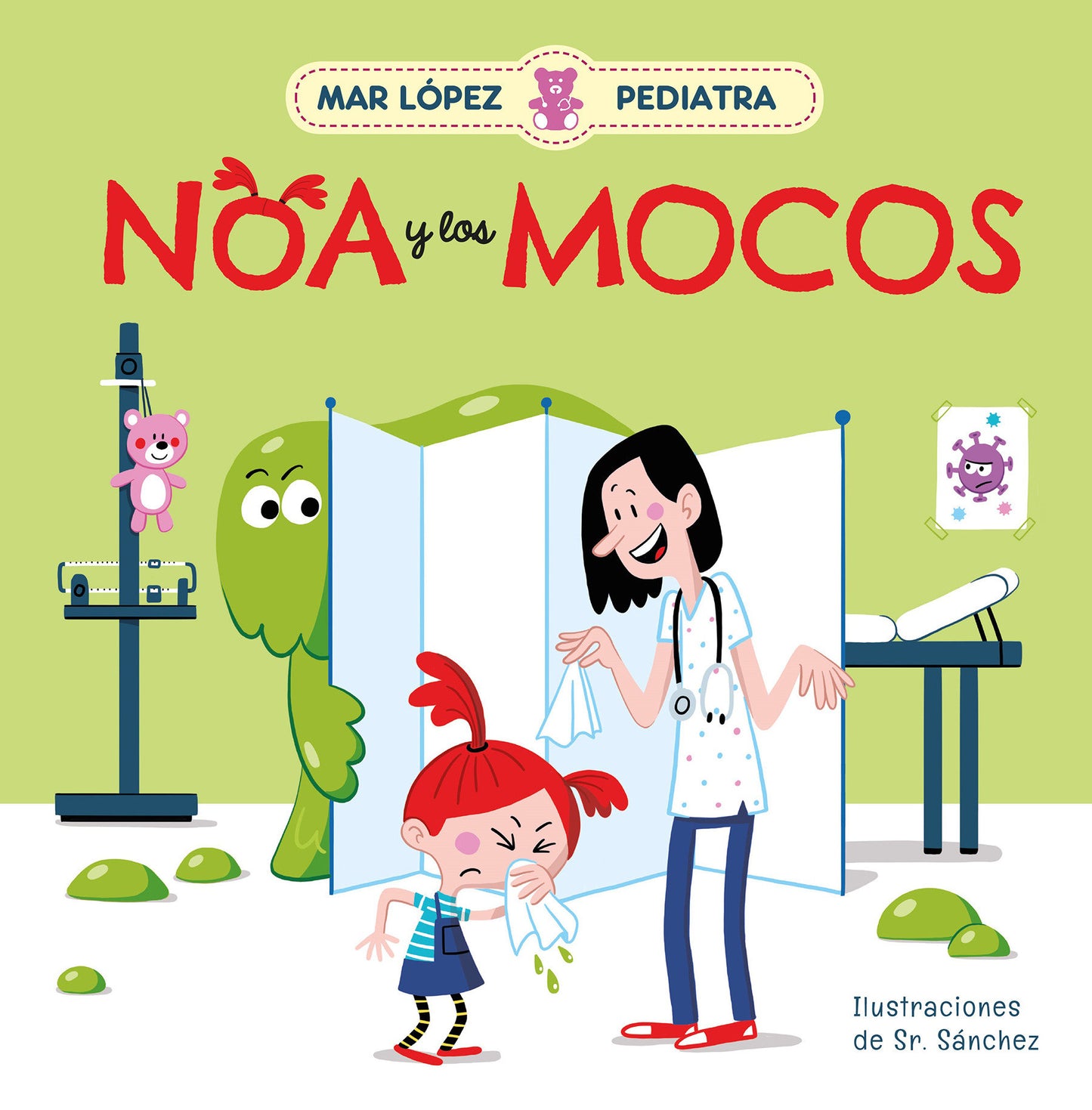 Mar L�pez Pediatra: Noa y los mocos / Mar L�pez Pediatrician: Noa and Her Snot