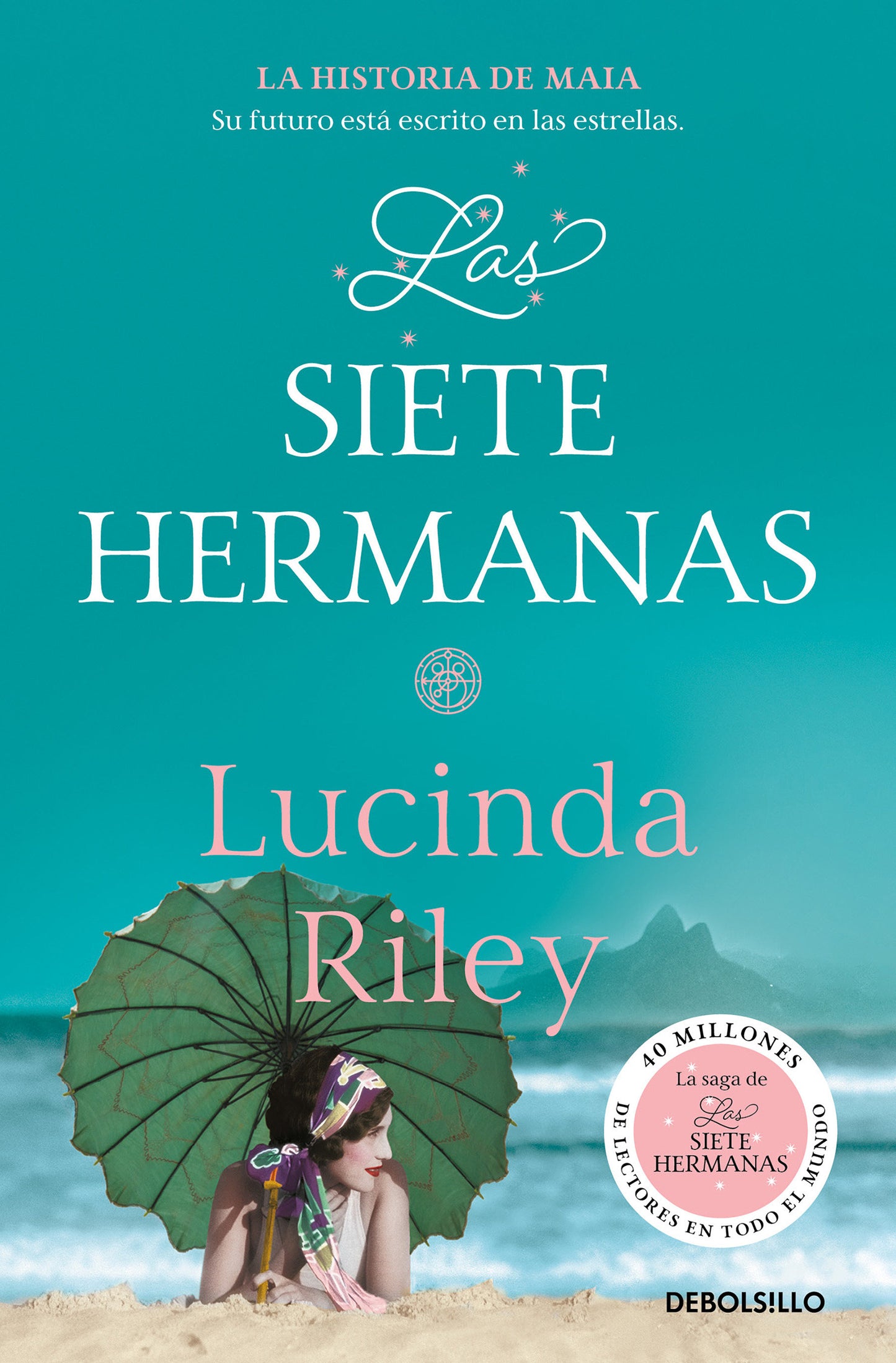 Las siete hermanas: La historia de Maia / The Seven Sisters: Maia's Story, Book 1 (LAS SIETE HERMANAS) (Book:1)