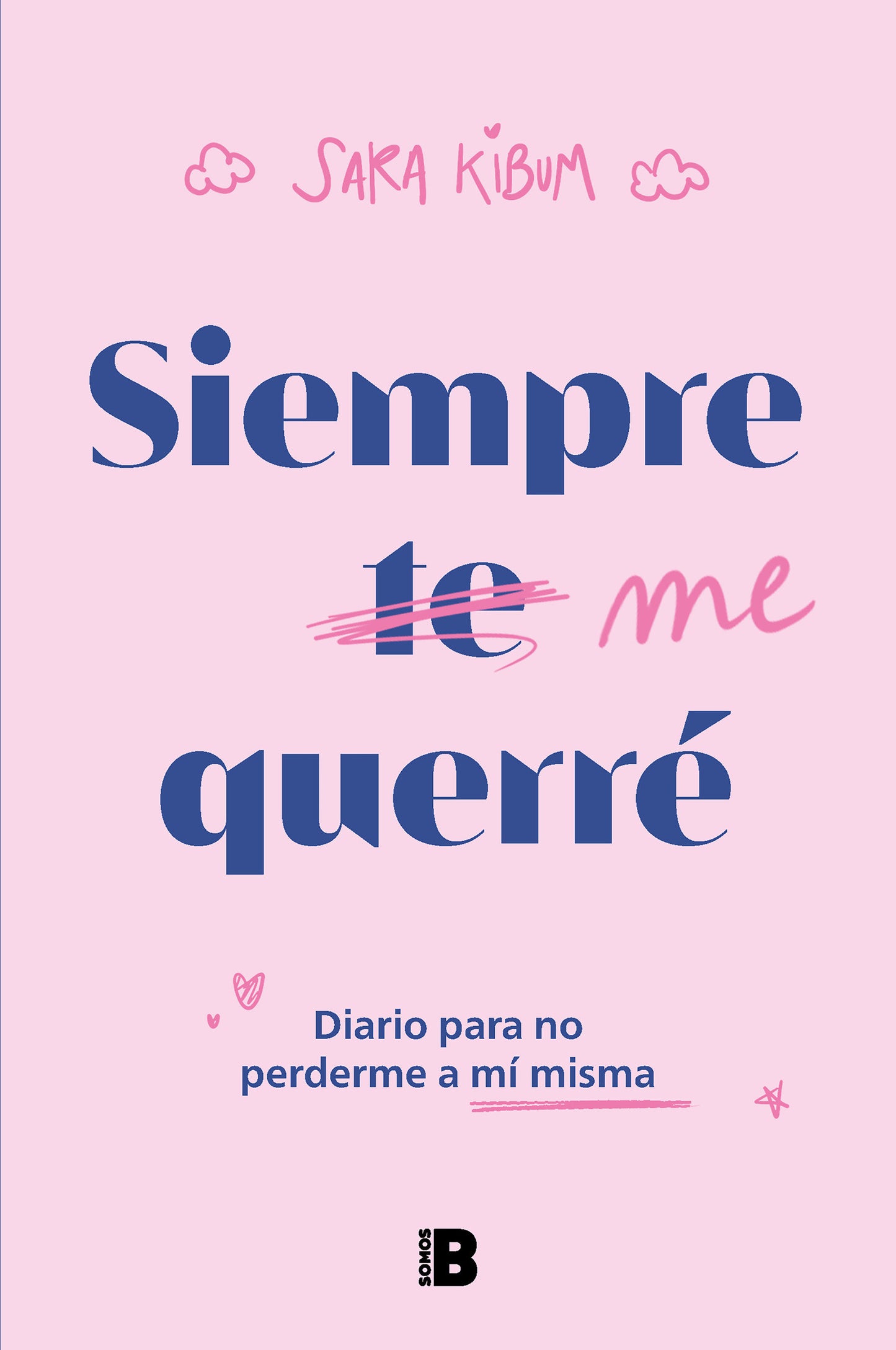 Siempre me querr�: Diario para no perderme a m� misma / I Will Always Love Myself