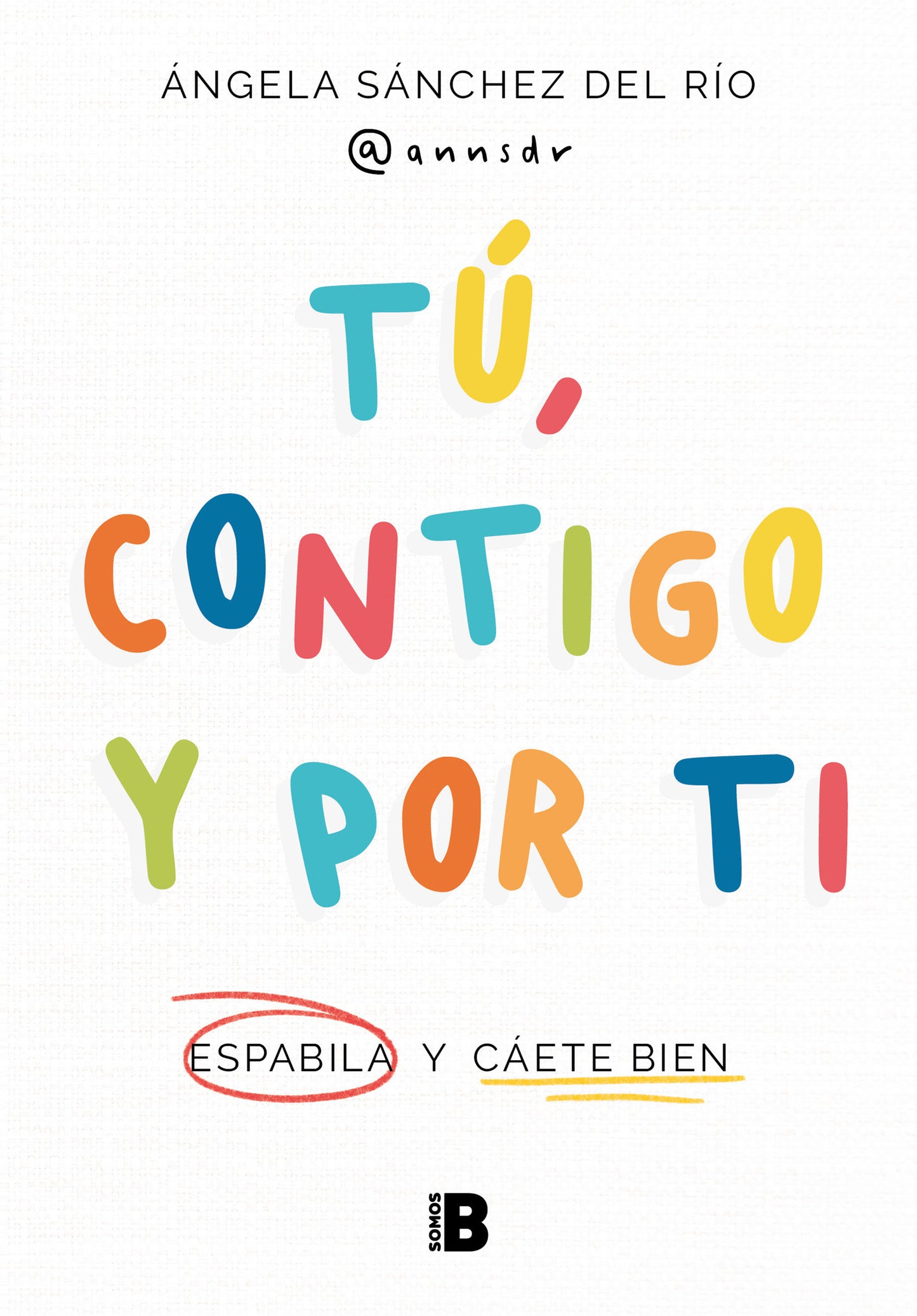 T�, contigo y por ti: Espabila y c�ete bien / You, with You, and for You