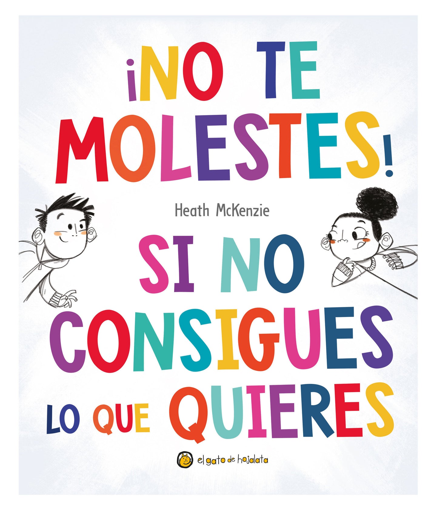�No te molestes! Si no consigues lo que quieres / You Get What You Get and You Don't Get Upset! (Life Lessons)
