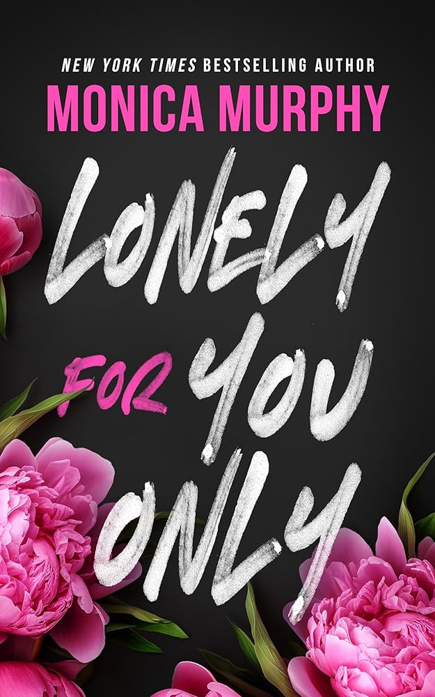 Lonely for You Only by Monica Murphy