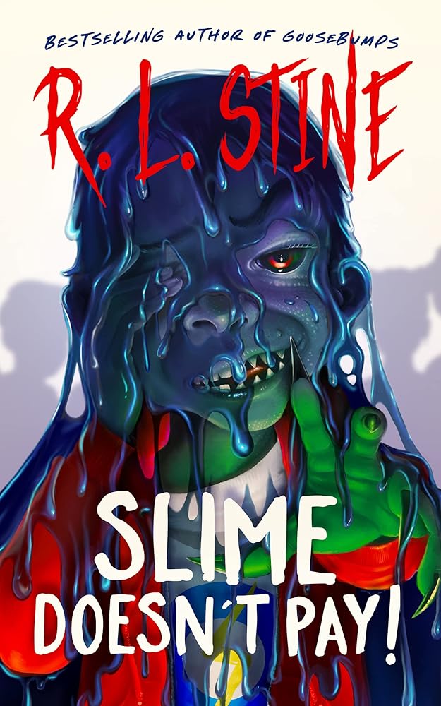 Slime Doesn't Pay! by R. L. Stine