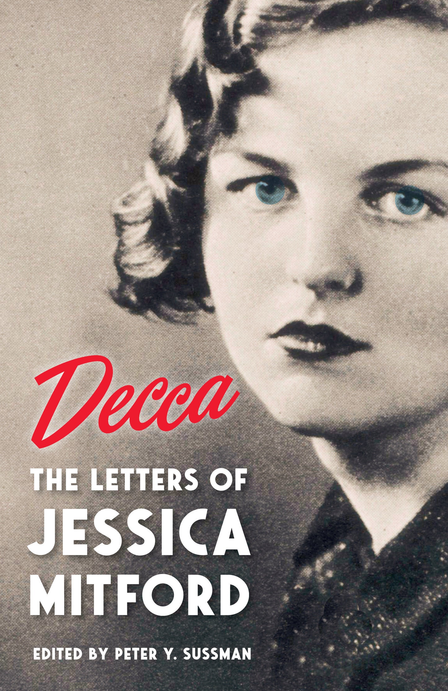 Decca - The Letters of Jessica Mitford