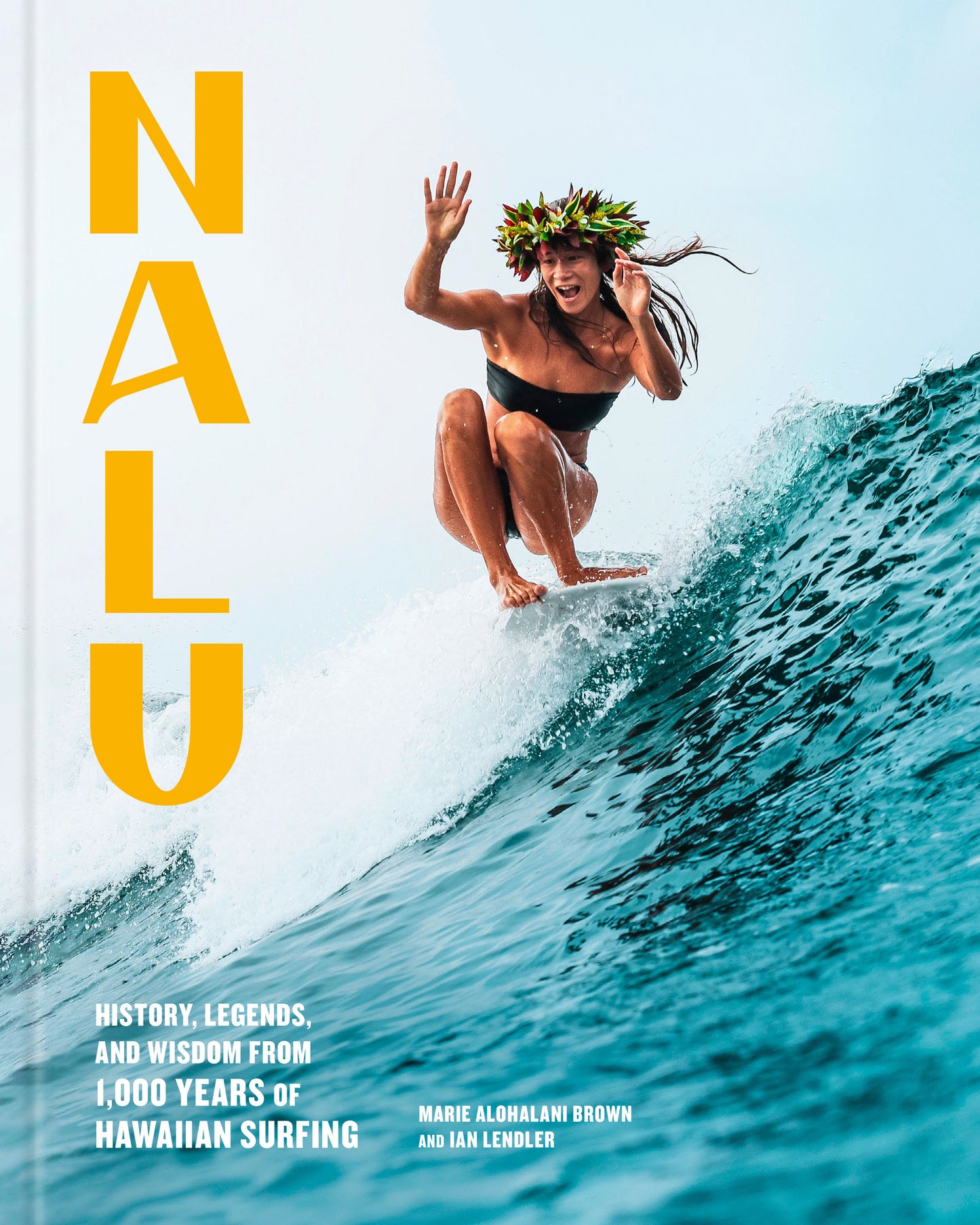 Nalu - History, Legends, and Wisdom from 1,000 Years of Hawaiian Surfing