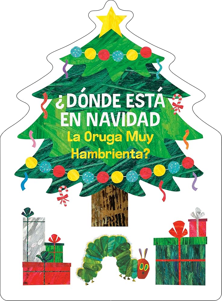 ¿Dónde está en Navidad La Oruga Muy Hambrienta? (The Very Hungry Caterpillar's Peekaboo Christmas Spanish Edition) by Eric Carle, Georgina Lázaro