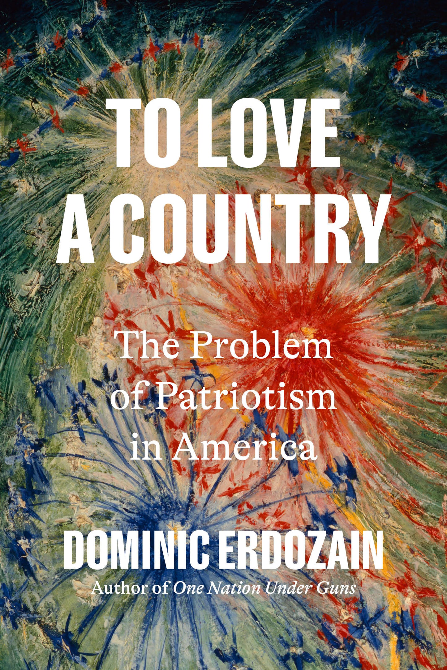 To Love a Country - The Problem of Patriotism in America
