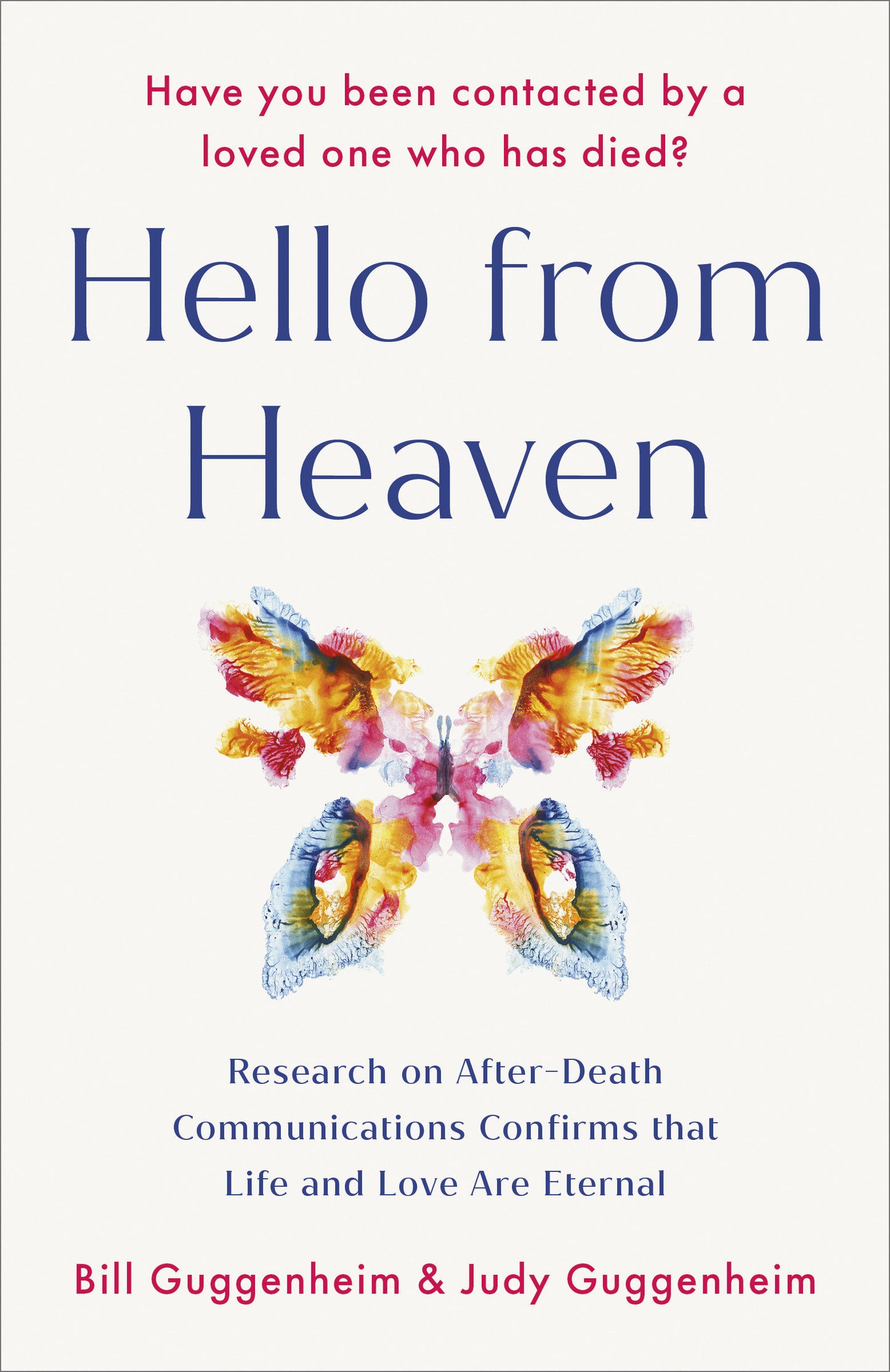 Hello from Heaven - Research on After-Death Communications Confirms That Life and Love Are Eternal