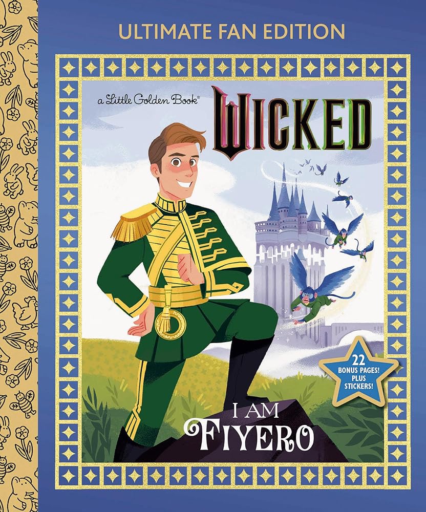 I Am Fiyero: Ultimate Fan Edition (Universal Pictures Wicked): 22 Bonus Pages! Stickers! (Little Golden Book) by Mary Man-Kong, Hollie Mengert