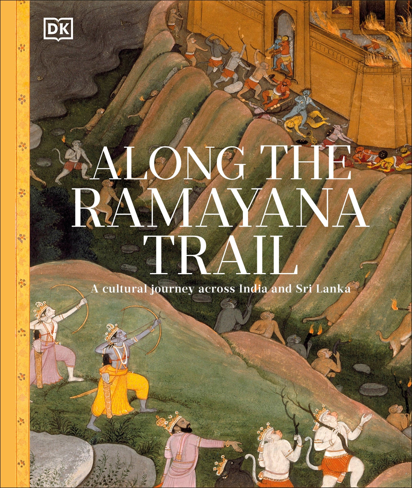 Along The Ramayana Trail - A Cultural Journey Across India and Sri Lanka