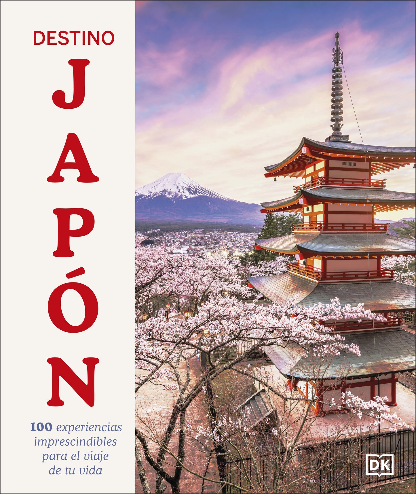 Destino Japon (Ultimate Japan) - 100 experiencias imprescindibles para el viaje de tu vida