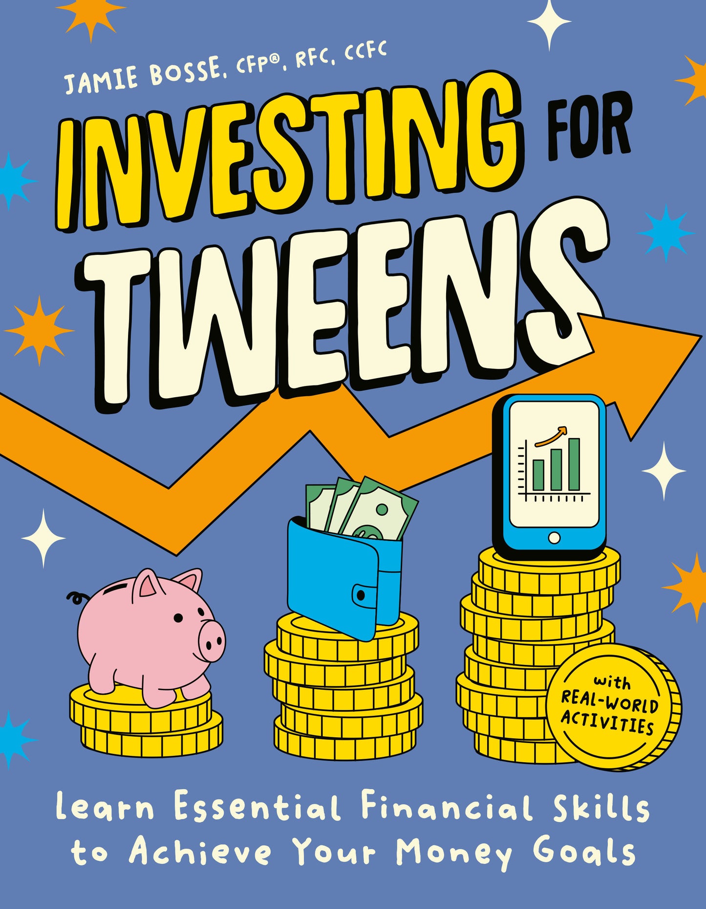 Investing for Tweens - Learn Essential Financial Skills to Achieve Your Money Goals